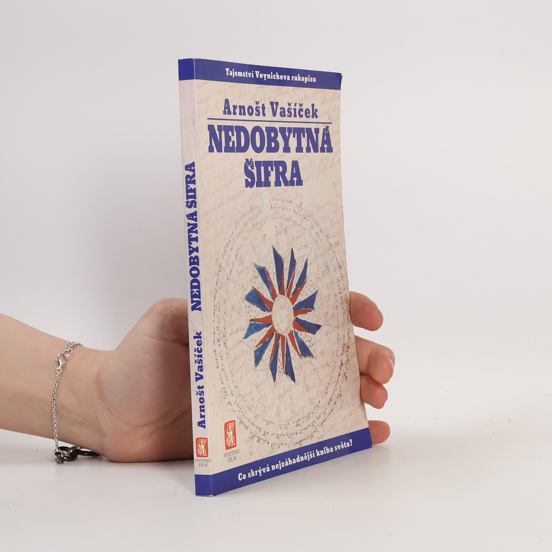 Arnošt Vašíček Nedobytná šifra : tajemství Voynichova rukopisu : co skrývá nejzáhadnější kniha světa?