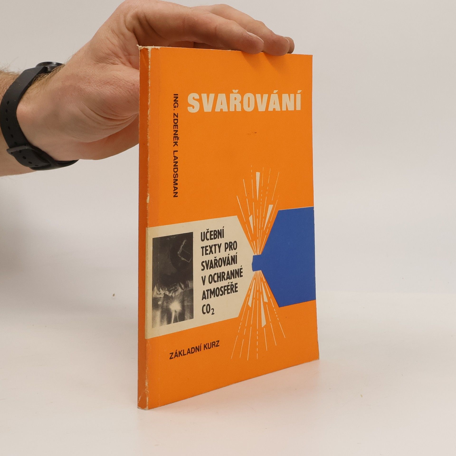 Zdeněk Landsmann  Svařování v ochranné atmosféře CO2