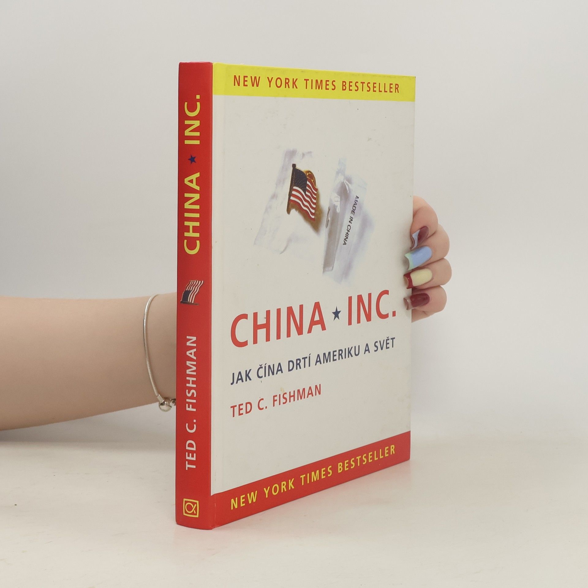 Ted Fishman China, Inc. Jak Čína drtí Ameriku a svět