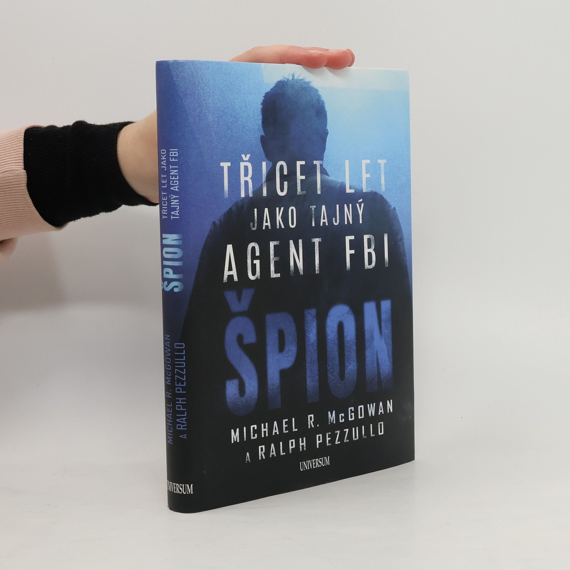 Michael R. McGowan Špion: Třicet let jako tajný agent FBI