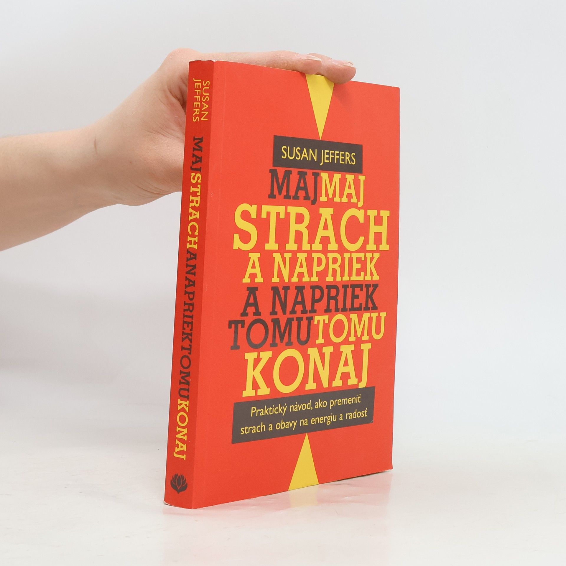 Susan J. Jeffers Maj strach a napriek tomu konaj