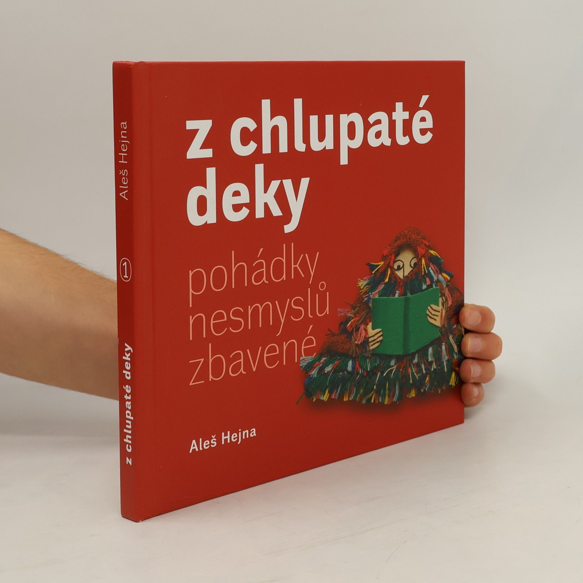 Aleš Hejna Z chlupaté deky : pohádky nesmyslů zbavené