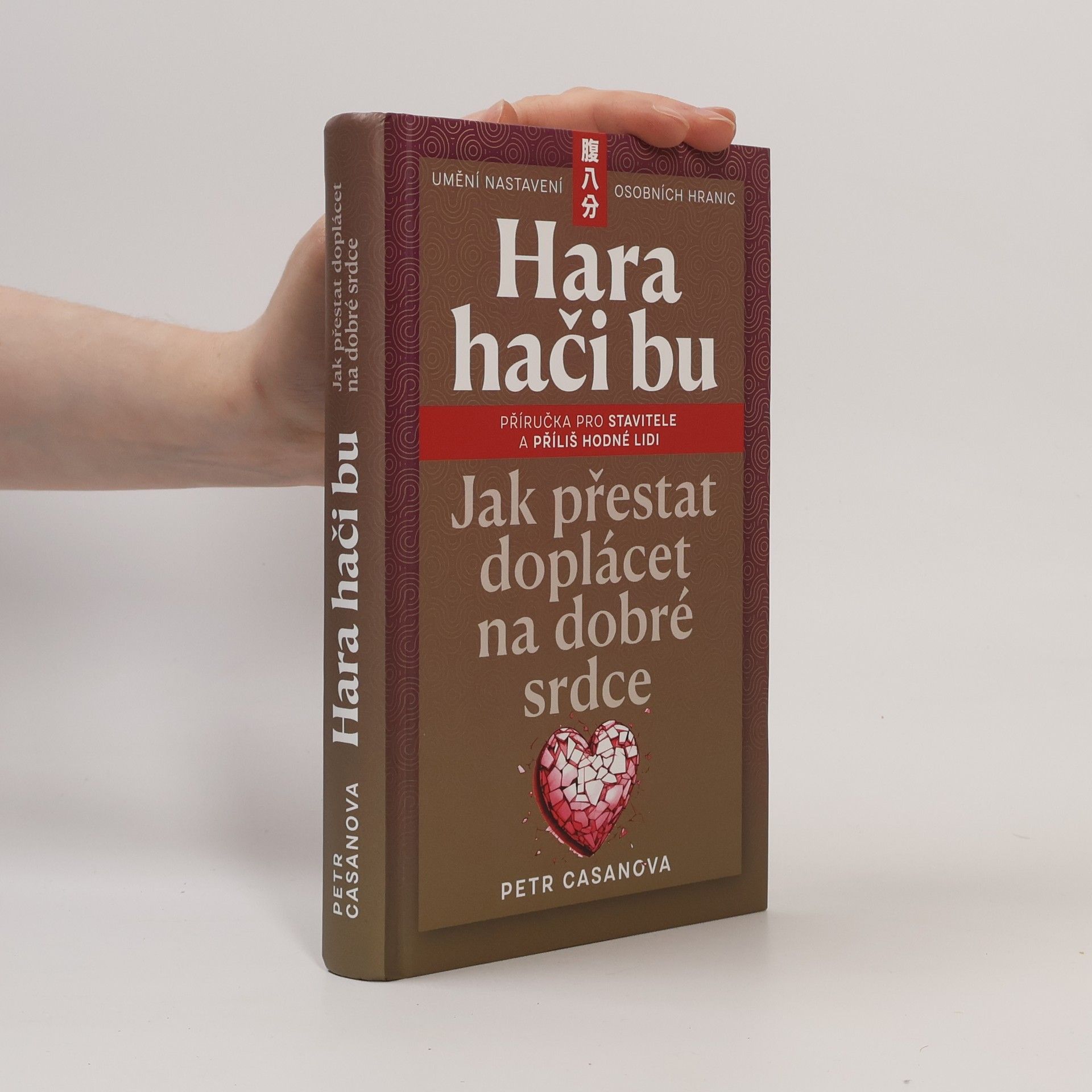 Petr Casanova Hara hači bu. Jak přestat doplácet na dobré srdce