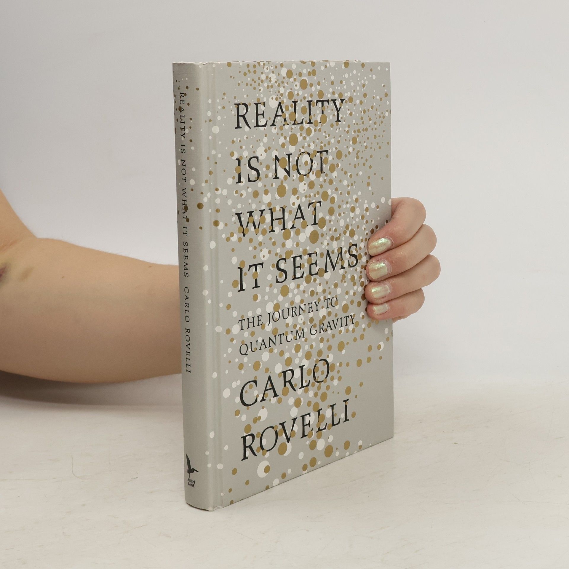 Carlo Rovelli Reality is not what it seems : the journey to quantum gravity