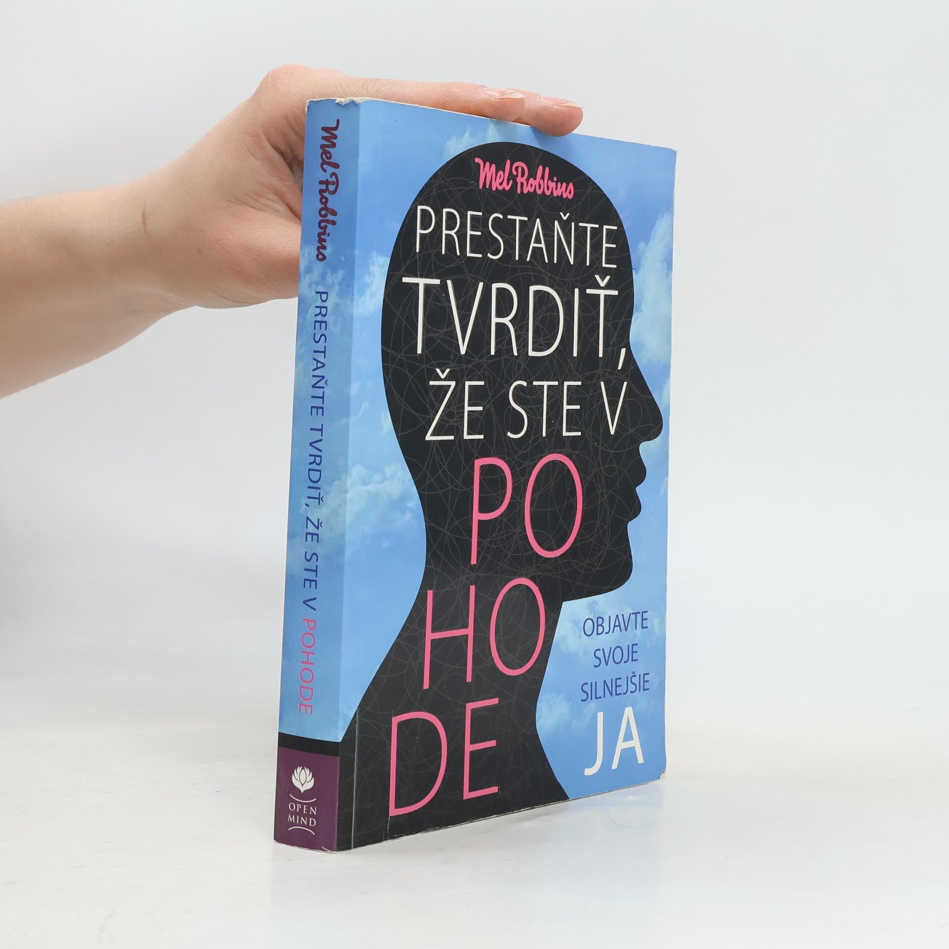 Mel Robbins Prestaňte tvrdiť, že ste v pohode