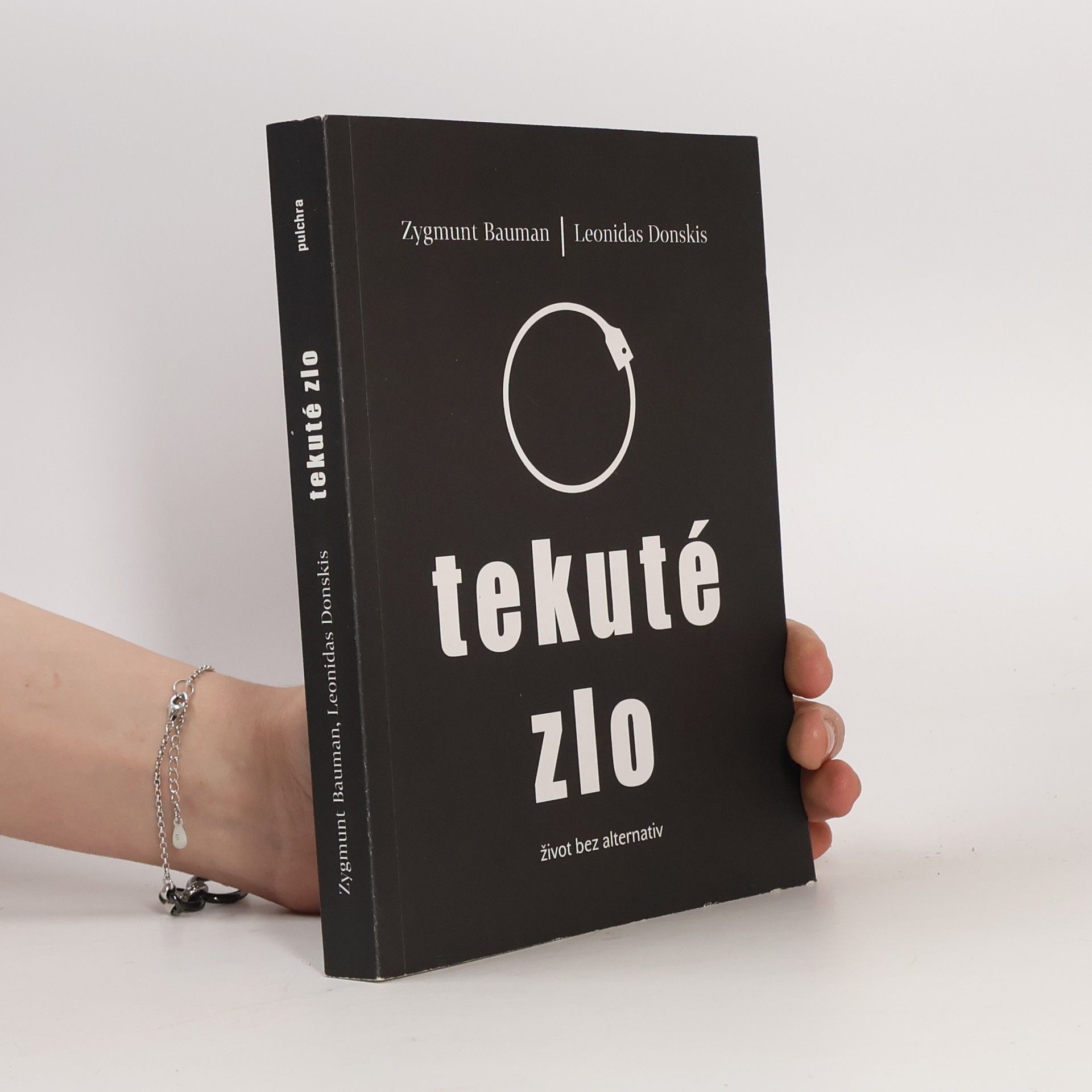 Zygmunt Bauman Tekuté zlo : život bez alternativ