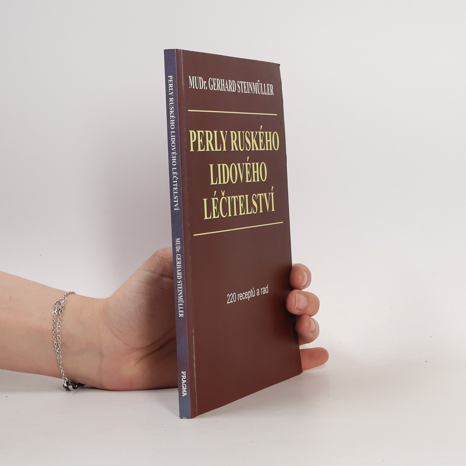 Gerhard Steinmüller Perly ruského lidového léčitelství. 220 receptů a rad