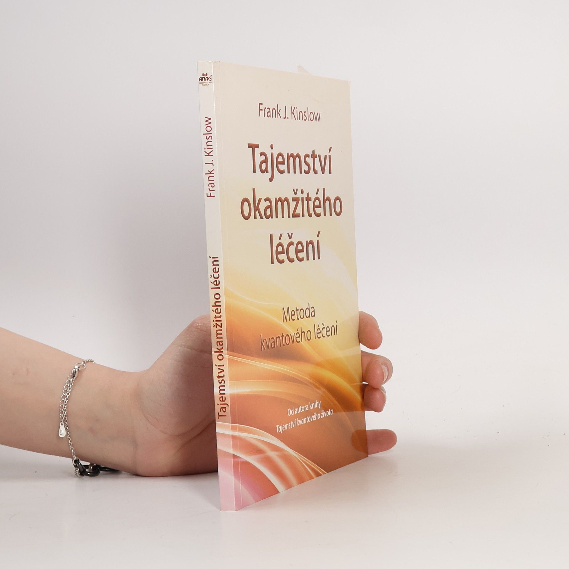 Frank Kinslow Tajemství okamžitého léčení. Metoda kvantového léčení