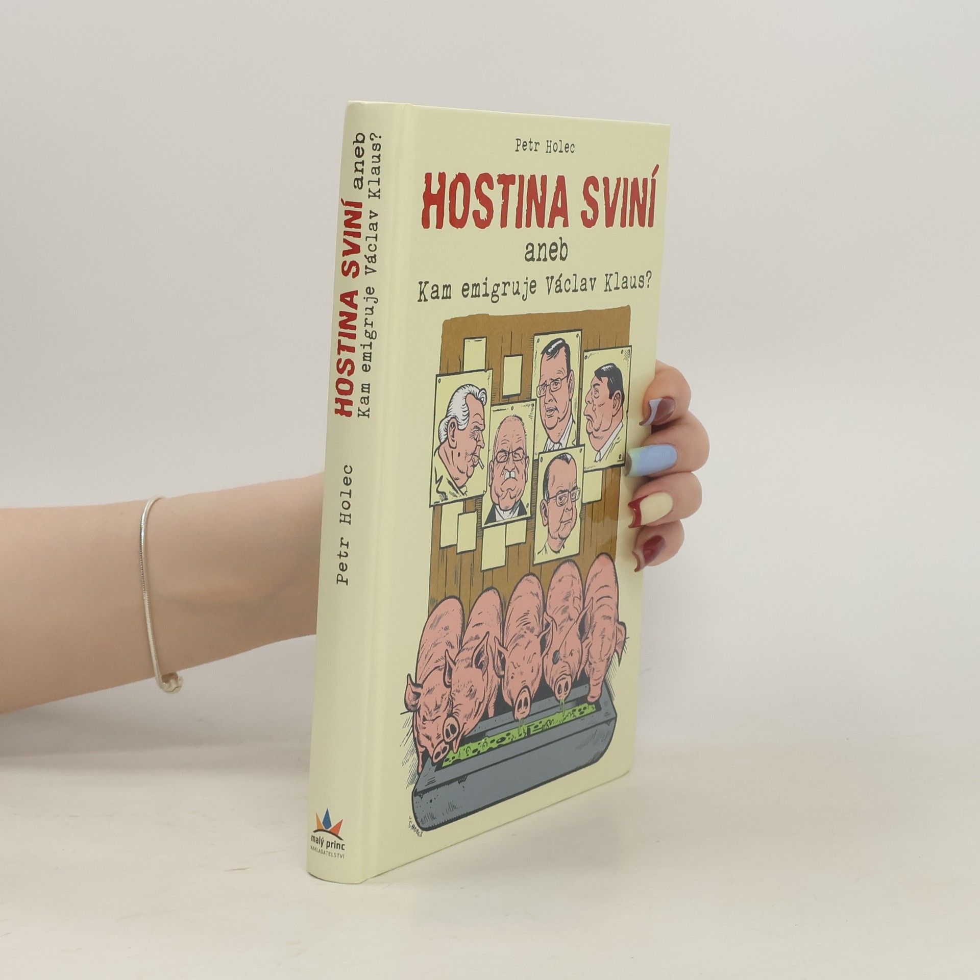 Petr Holec Hostina sviní, aneb, Kam emigruje Václav Klaus?