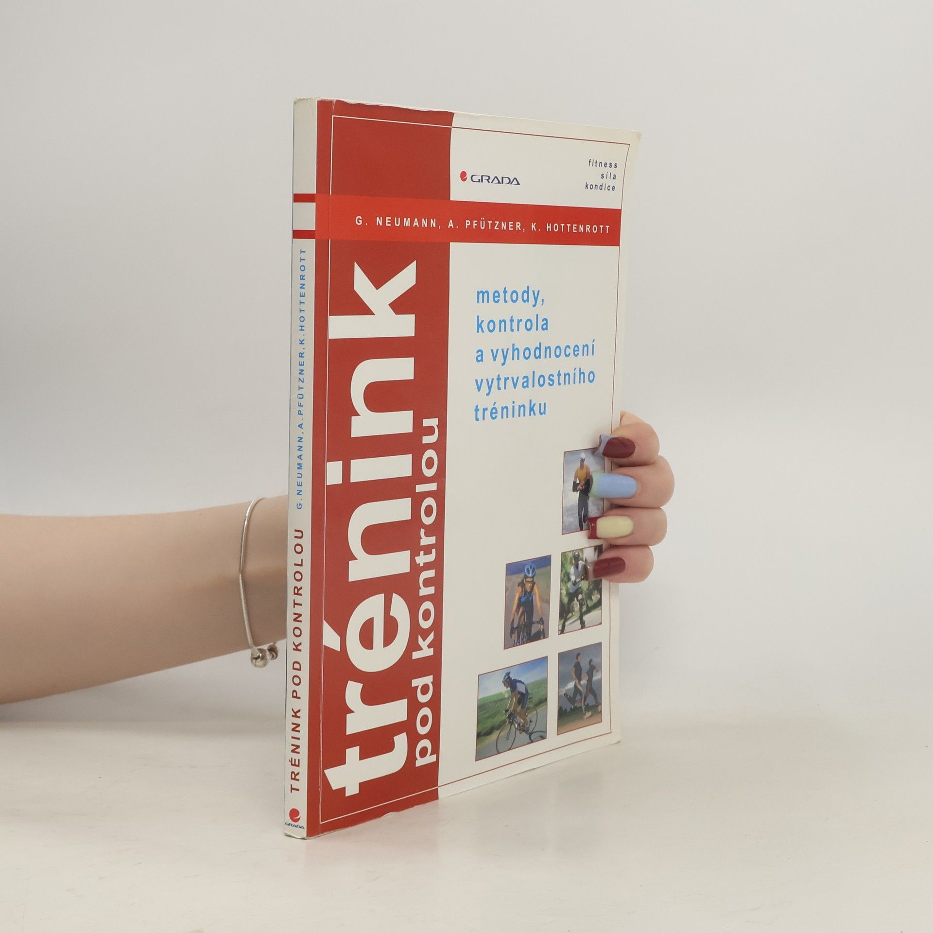 Georg Neumann Trénink pod kontrolou: Metody, kontrola a vyhodnocení vytrvalostního tréninku