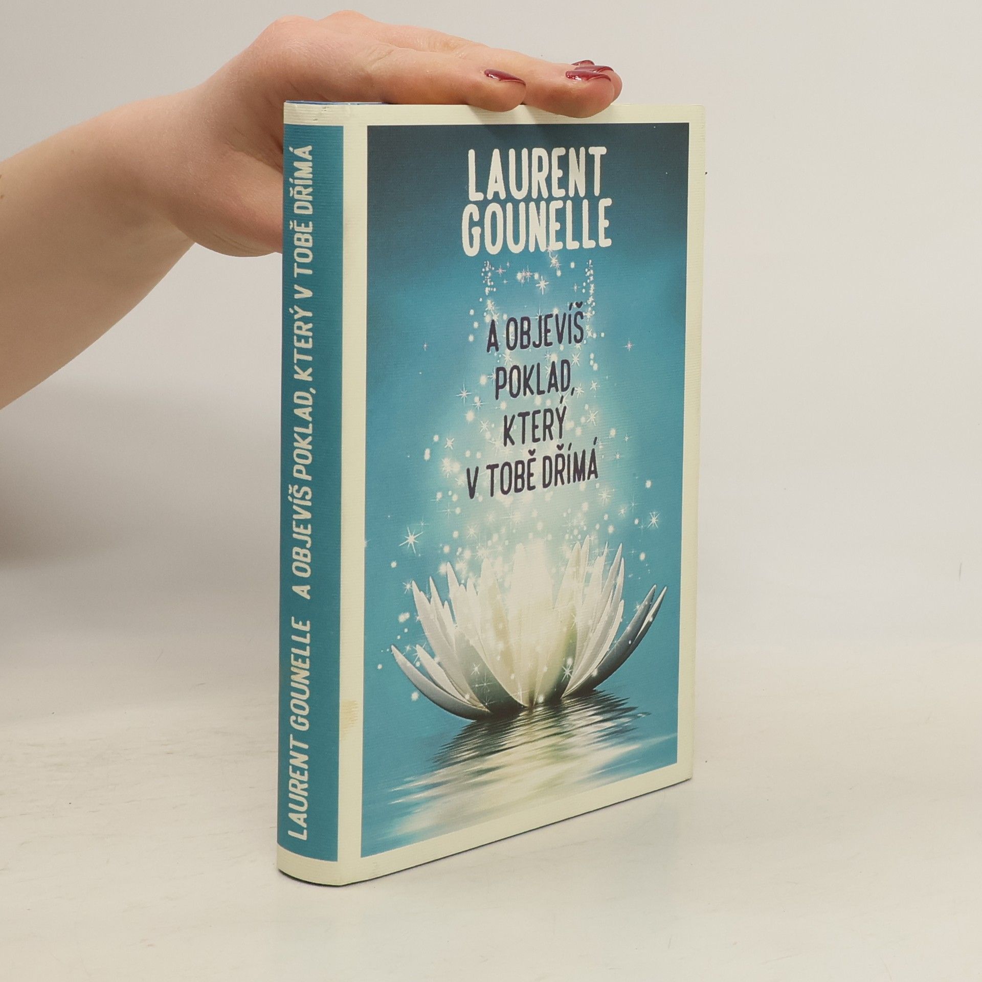 Laurent Gounelle A objevíš poklad, který v tobě dřímá