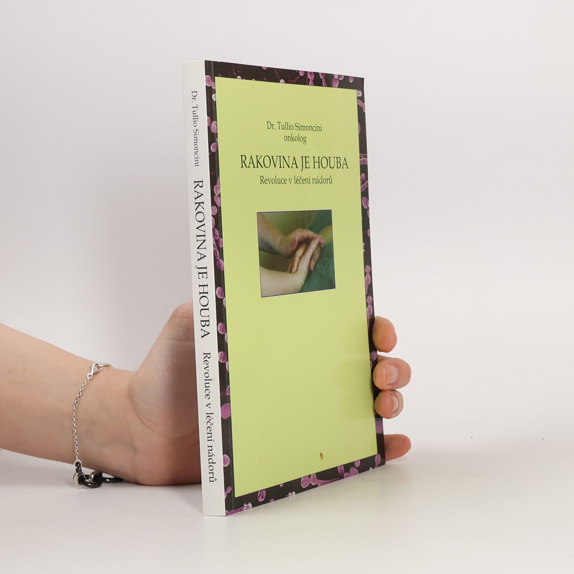 Tullio Simoncini Rakovina je houba: Revoluce v léčení nádorů