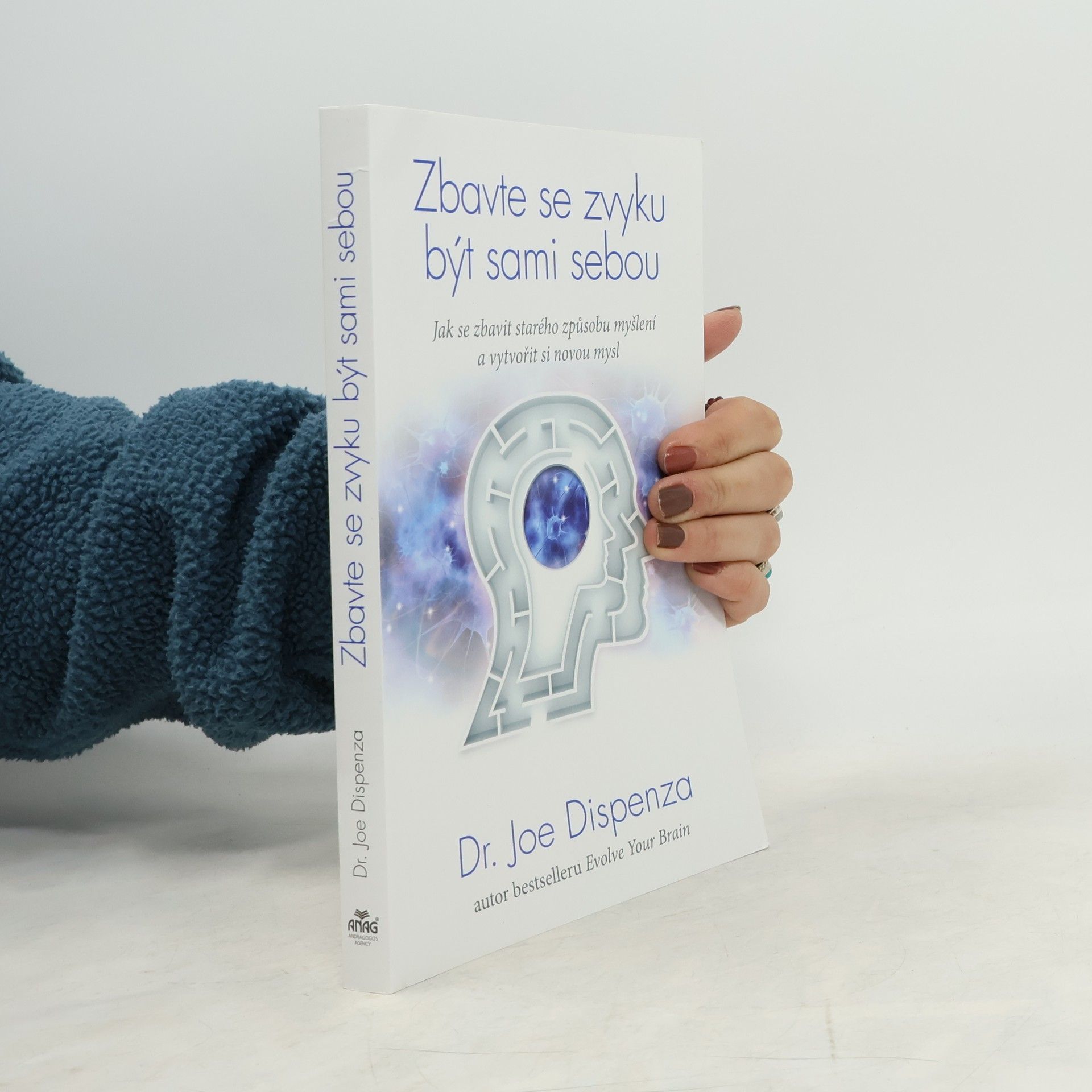 Joe Dispenza Zbavte se zvyku být sami sebou