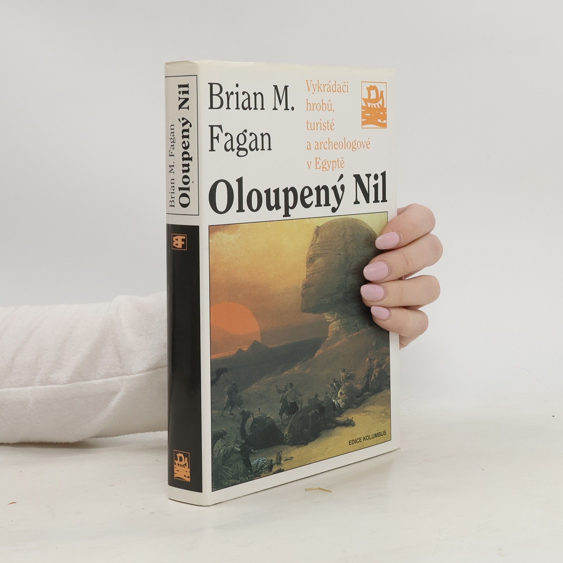 Brian M. Fagan Oloupený Nil: Vykrádači hrobů, turisté a archeologové v Egyptě