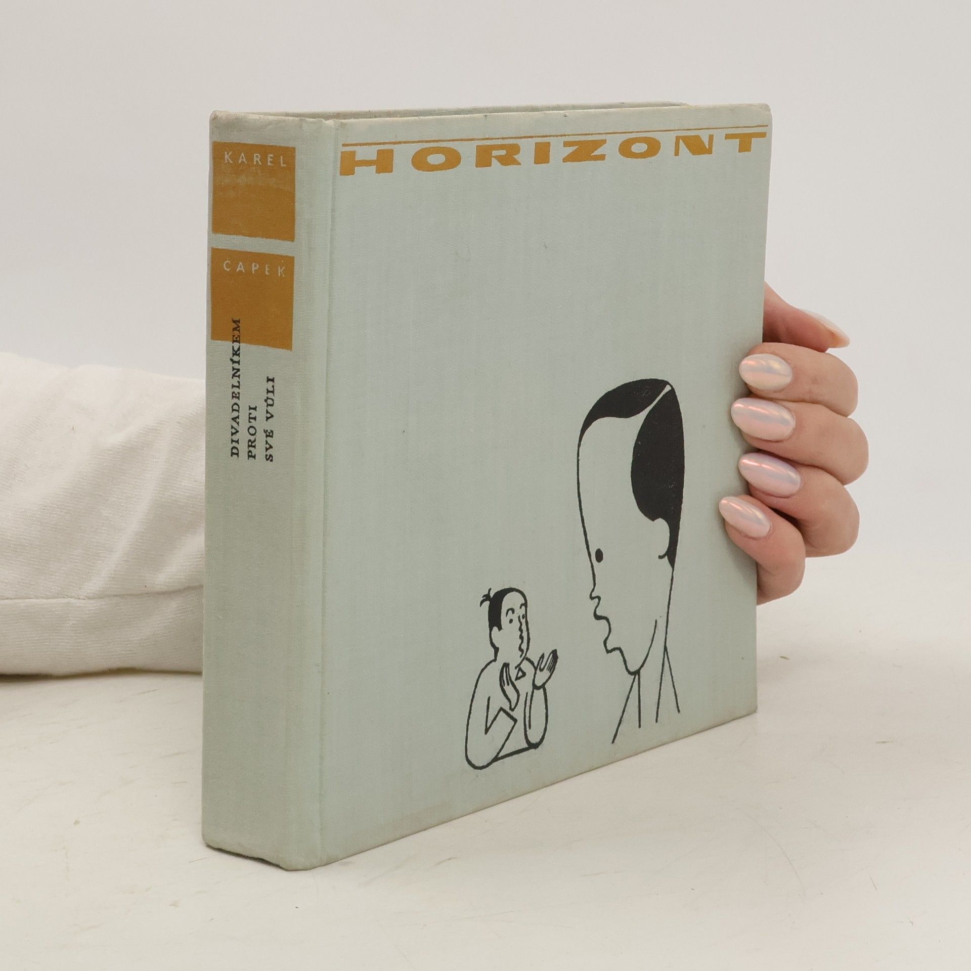 Karel Čapek Divadelníkem proti své vůli