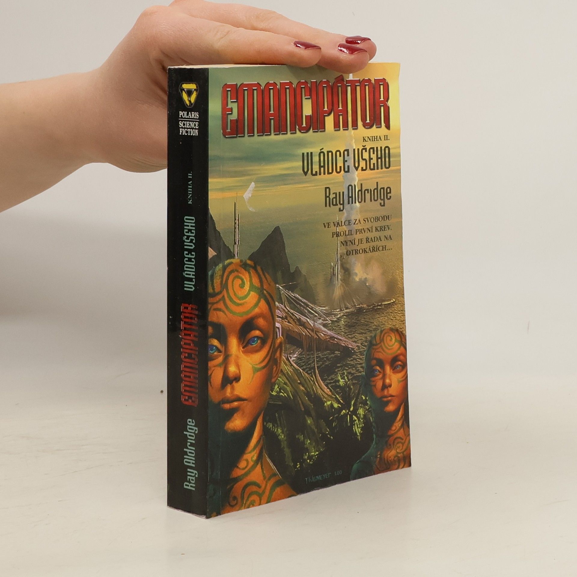 Ray Aldridge Emancipátor. Kniha 2, Vládce všeho