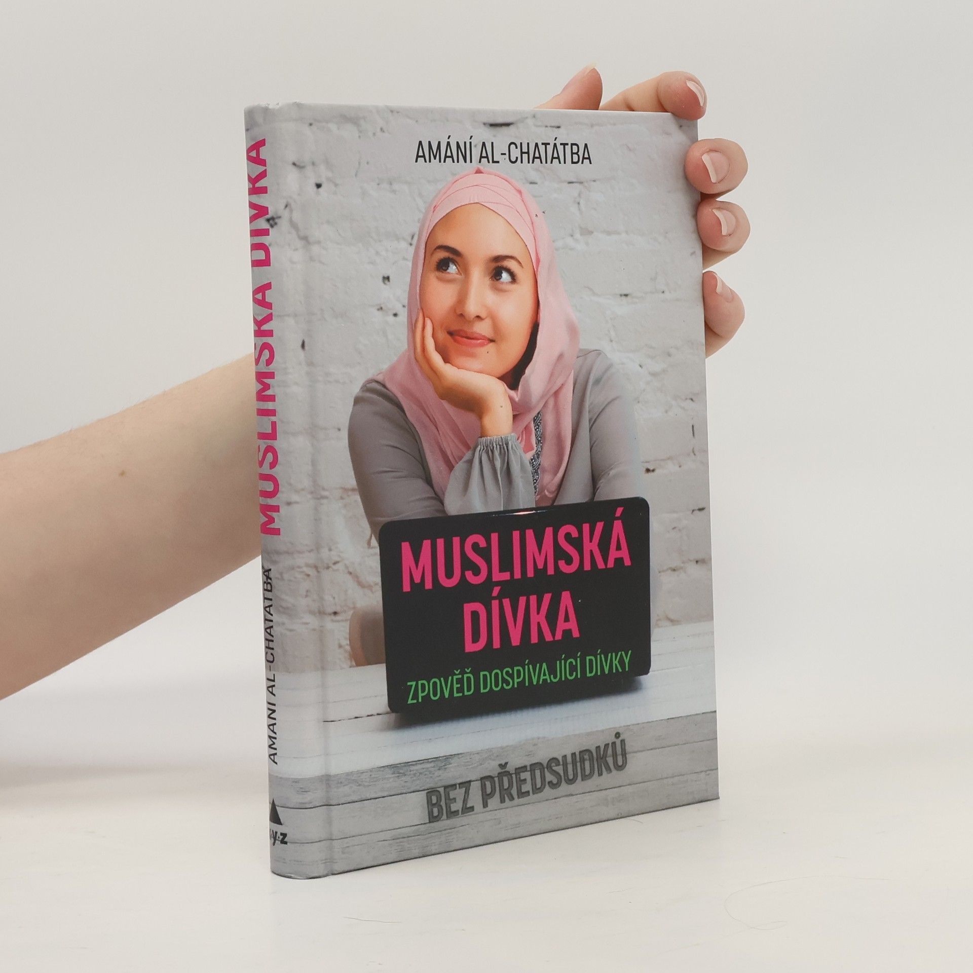 Amani Al Khatahtbeh Muslimská dívka : zpověď dospívající dívky