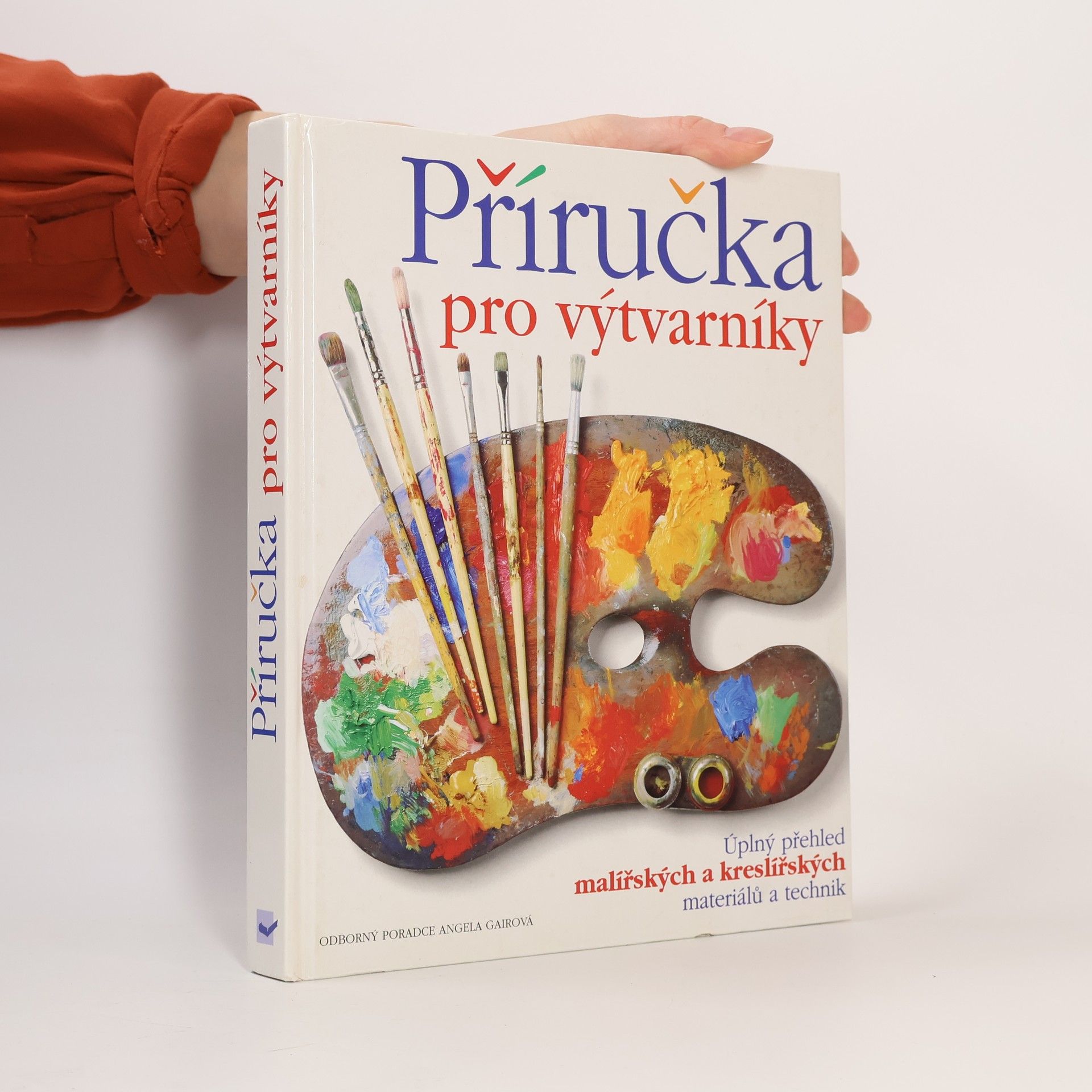 Alois Bauer Příručka pro výtvarníky. Úplný přehled malířských a kreslířských materiálů a technik