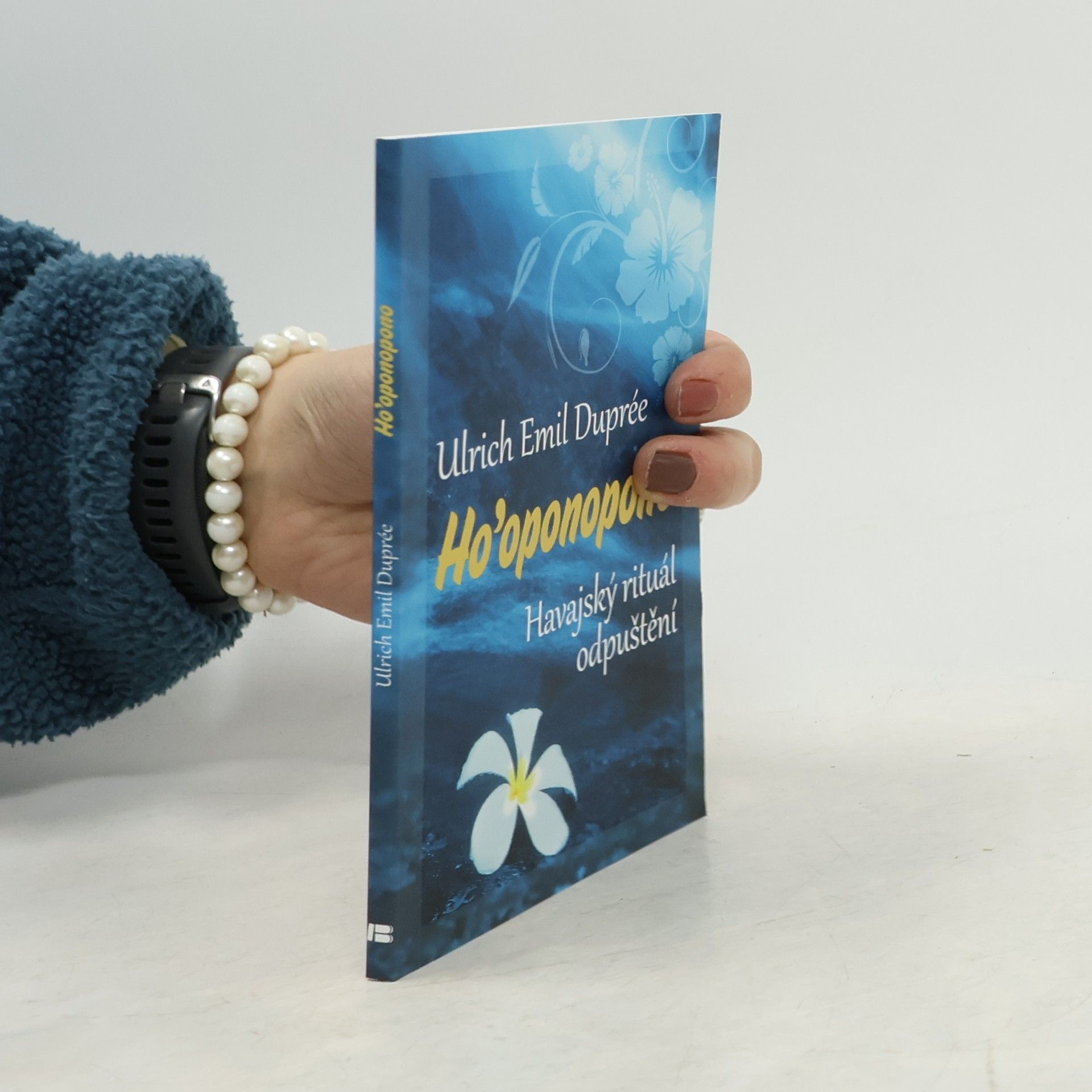 Ulrich Emil Duprée Ho'oponopono. Havajský rituál odpuštění.