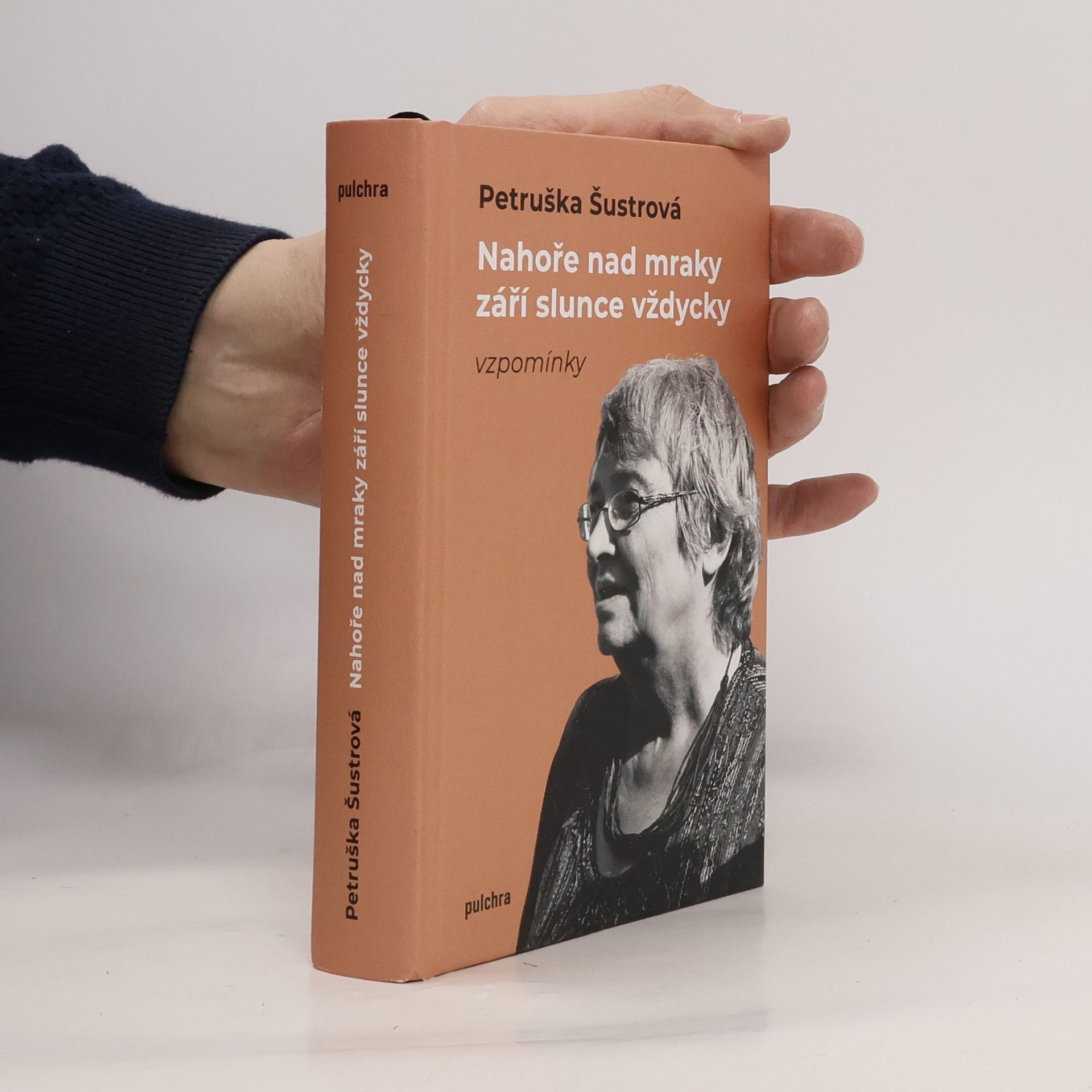 Petr Placák Nahoře nad mraky září slunce vždycky : vzpomínky