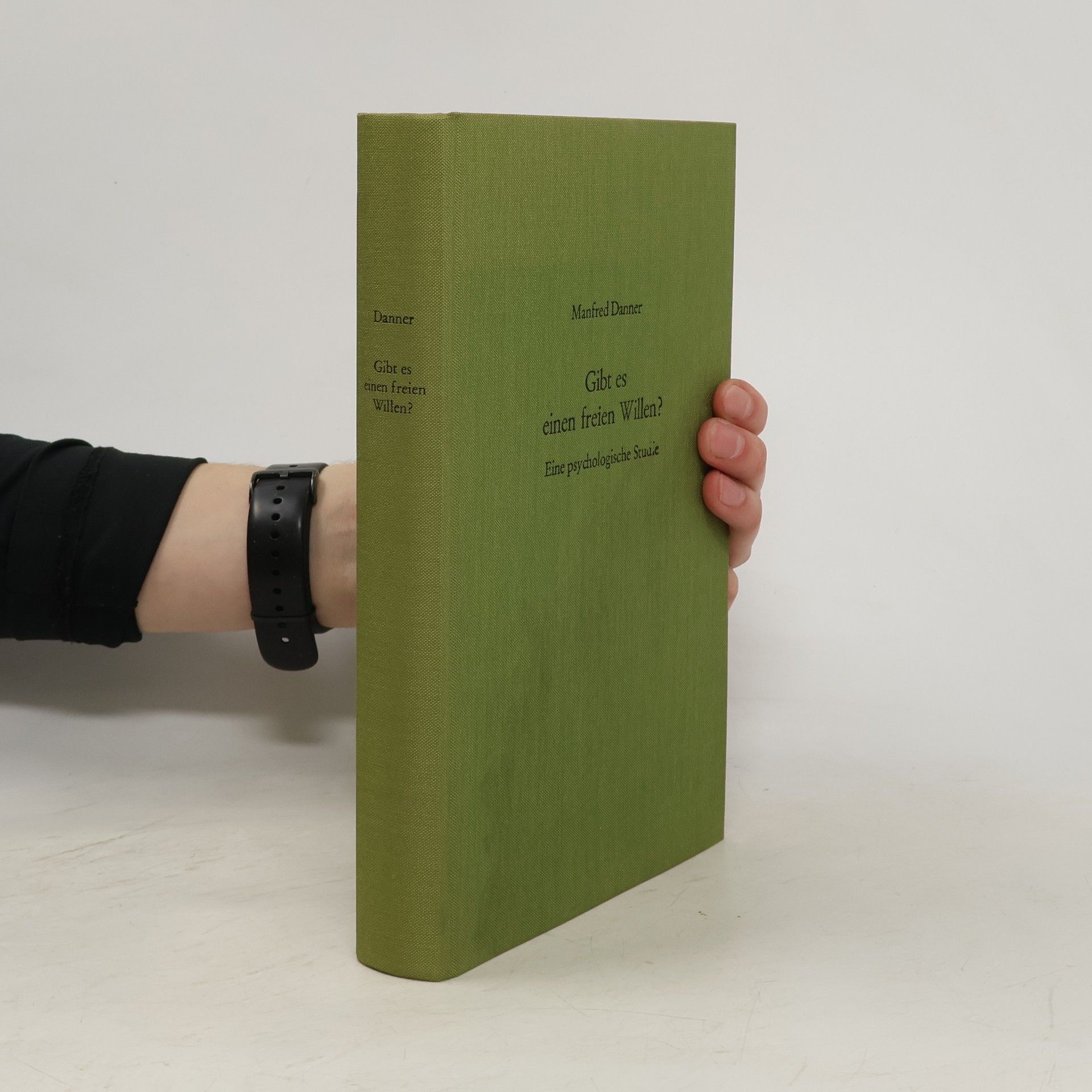 Manfred Danner Gibt es einen freien Willen?