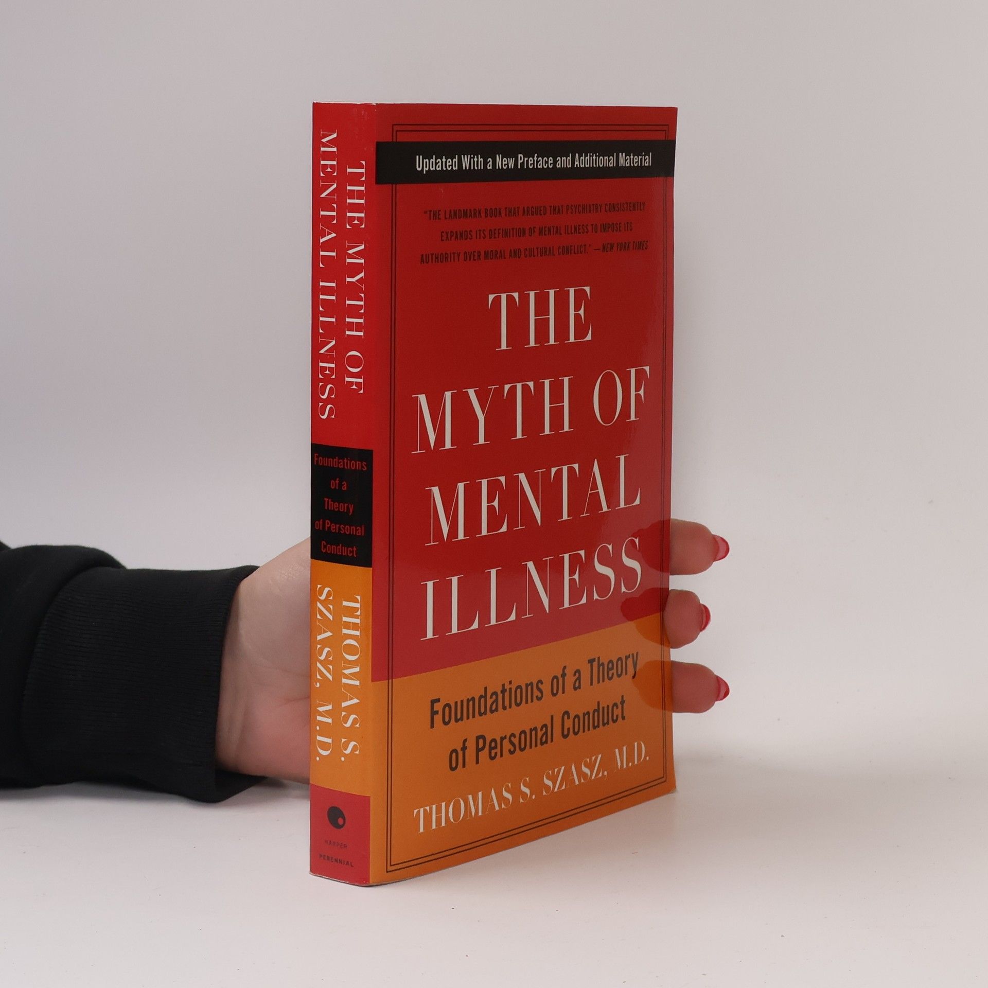 Thomas Szasz The myth of mental illness: foundation of a theory of personal conduct