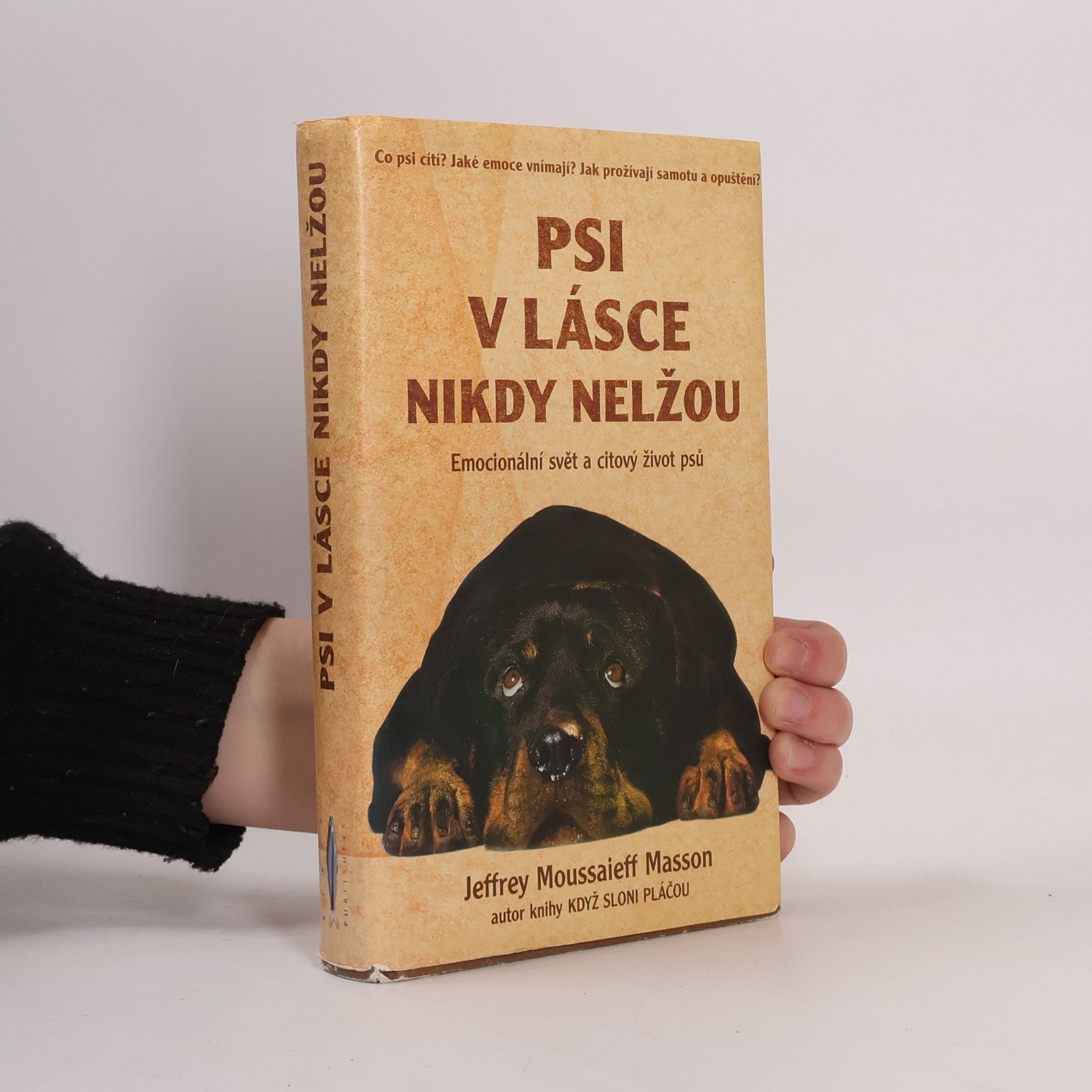 J. Moussaieff Masson Psi v lásce nikdy nelžou. Emocionální svět a citový život psů