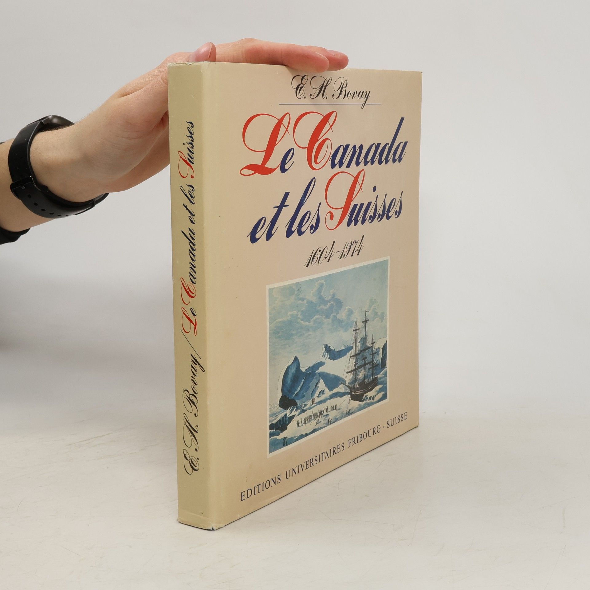Émile Henri Bovay Le Canada et les Suisses, 1604-1974