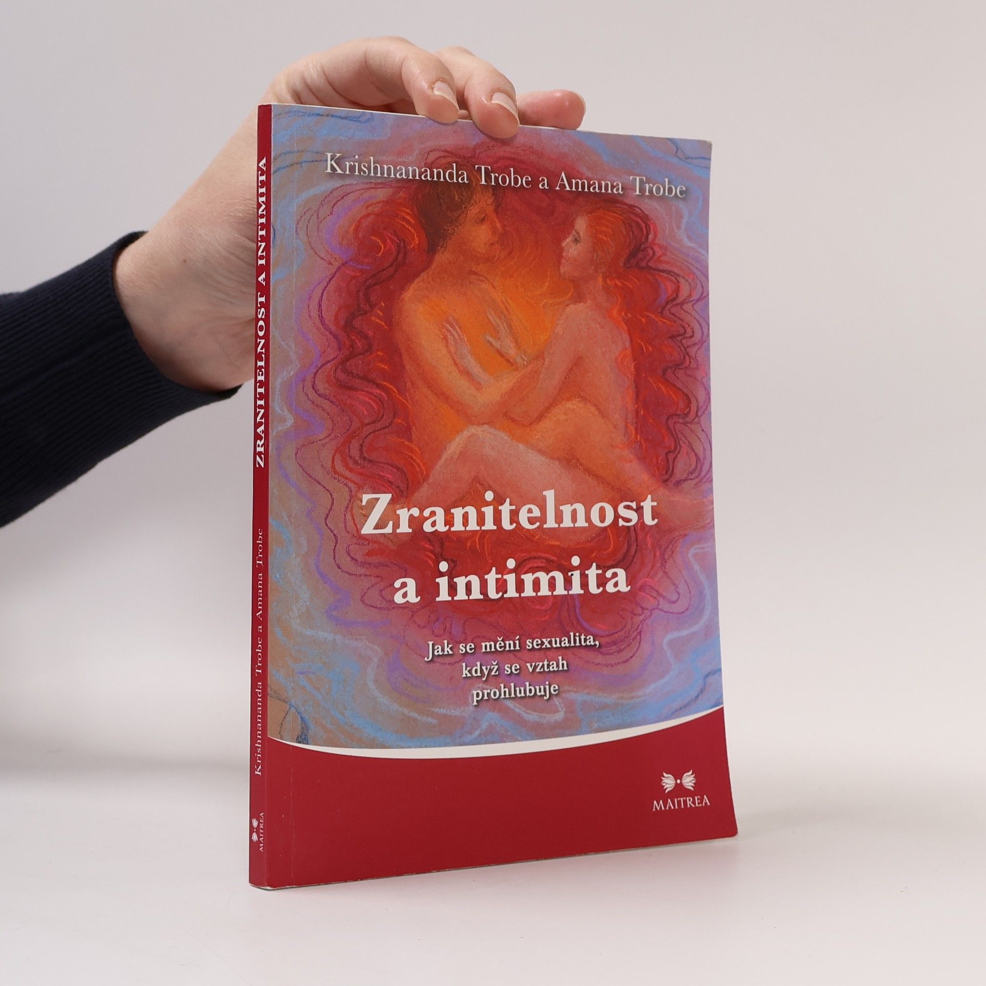 Krishnananda Trobe Zranitelnost a intimita. Jak se mění sexualita, když se vztah prohlubuje