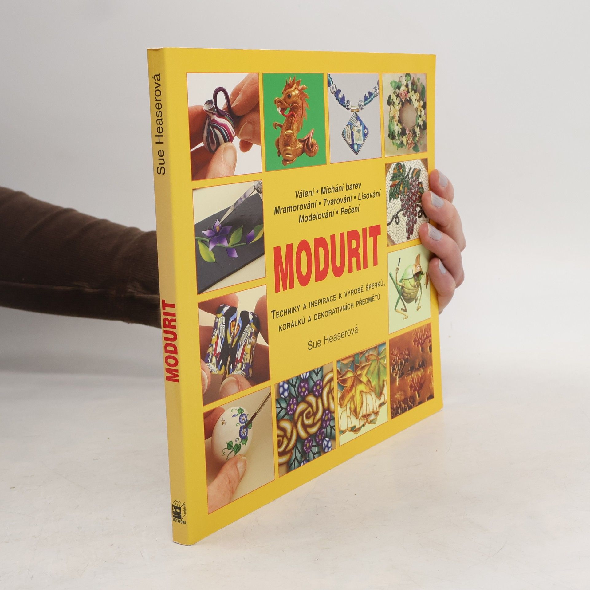 Sue Heaser Modurit: Techniky a inspirace k výrobě šperků, korálků a dekorativních předmětů