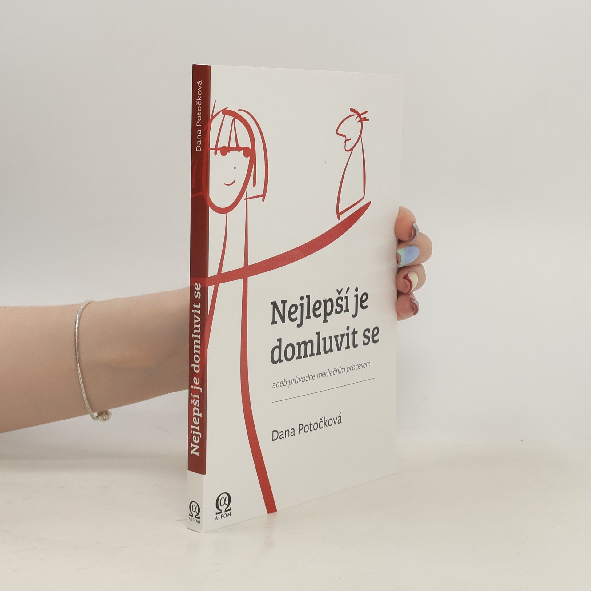 Dana Potočková Nejlepší je domluvit se, aneb, Průvodce mediačním procesem