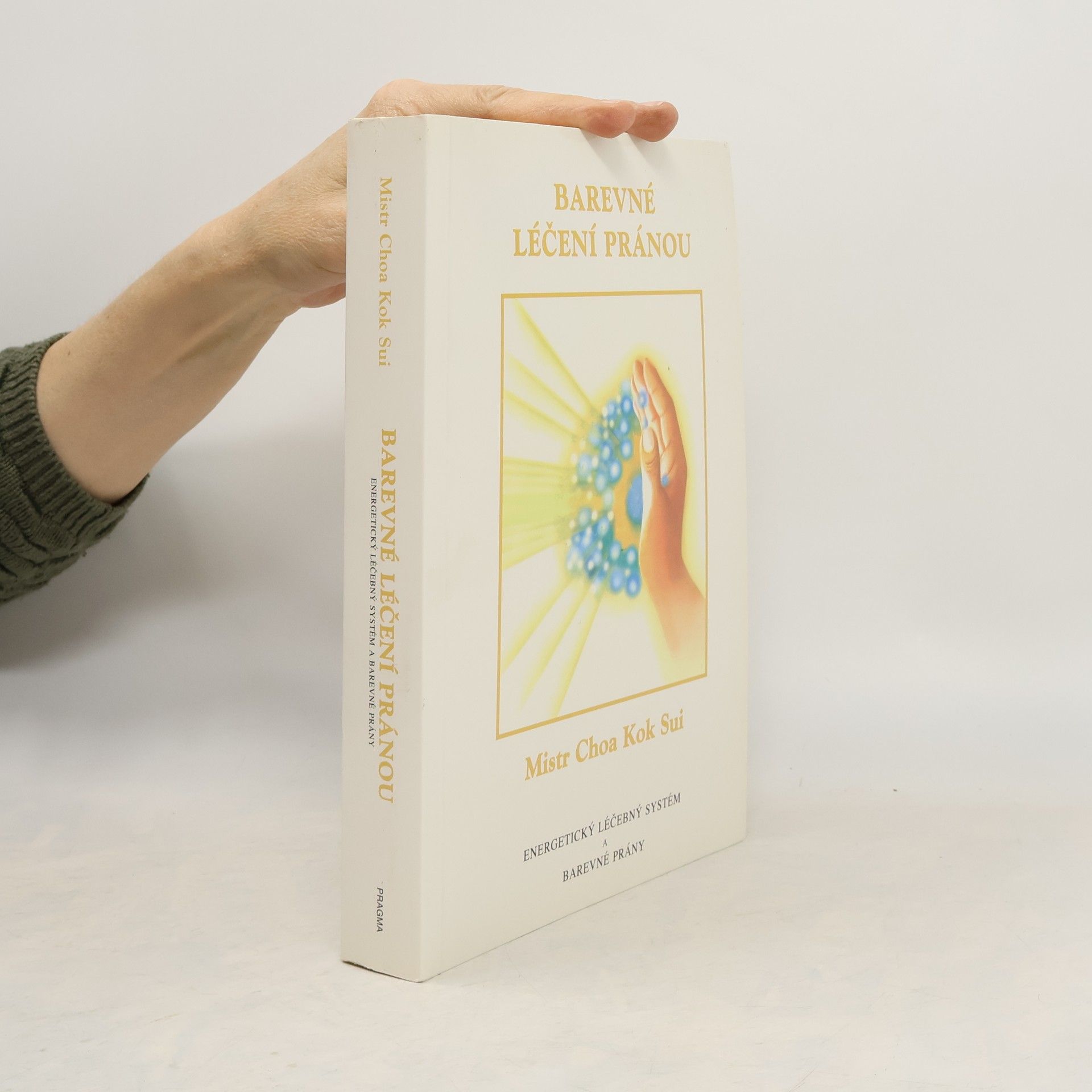 Choa Kok Sui Barevné léčení pránou. Energetický léčebný systém a barevné prány
