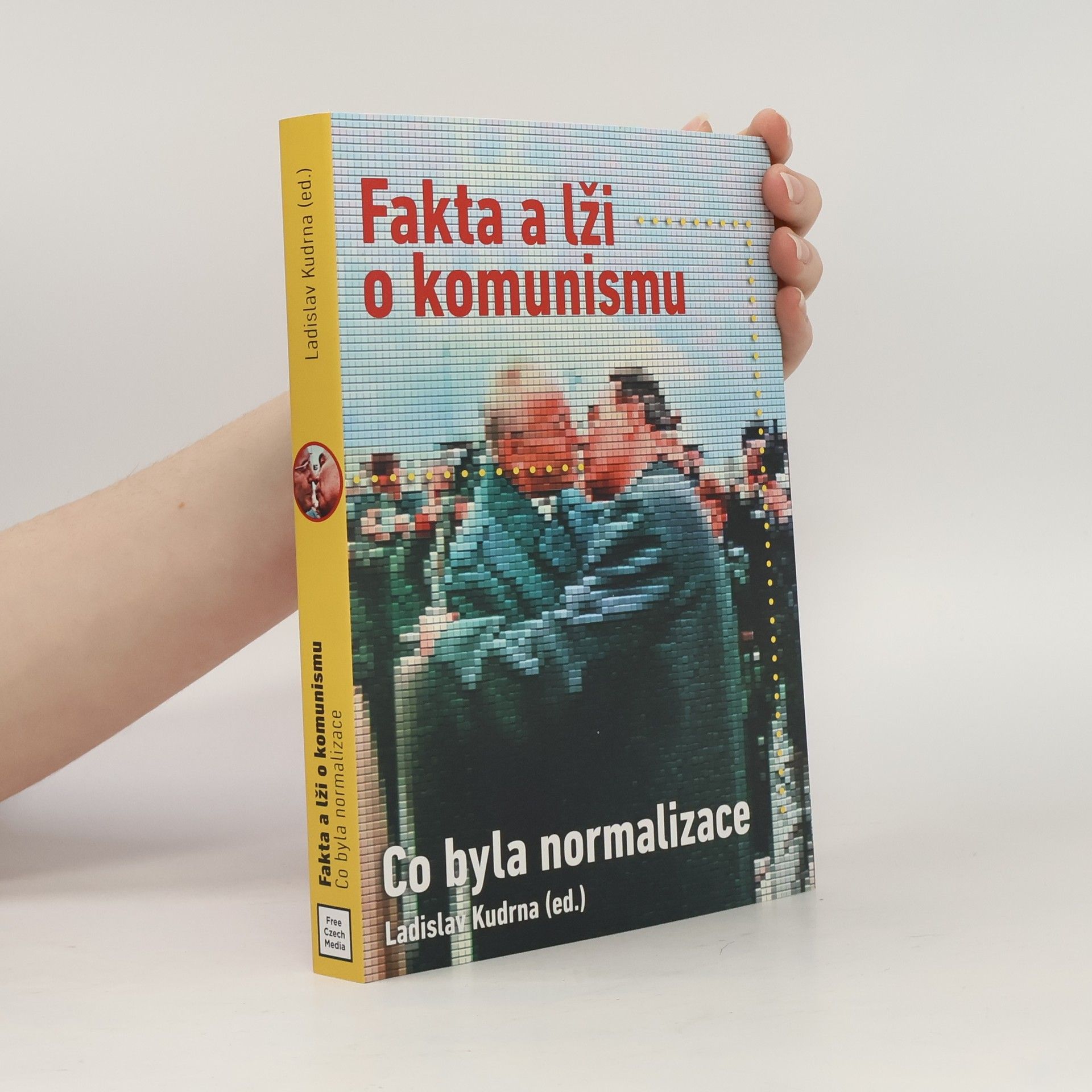 Petr Blažek Fakta a lži o komunismu : co byla normalizace