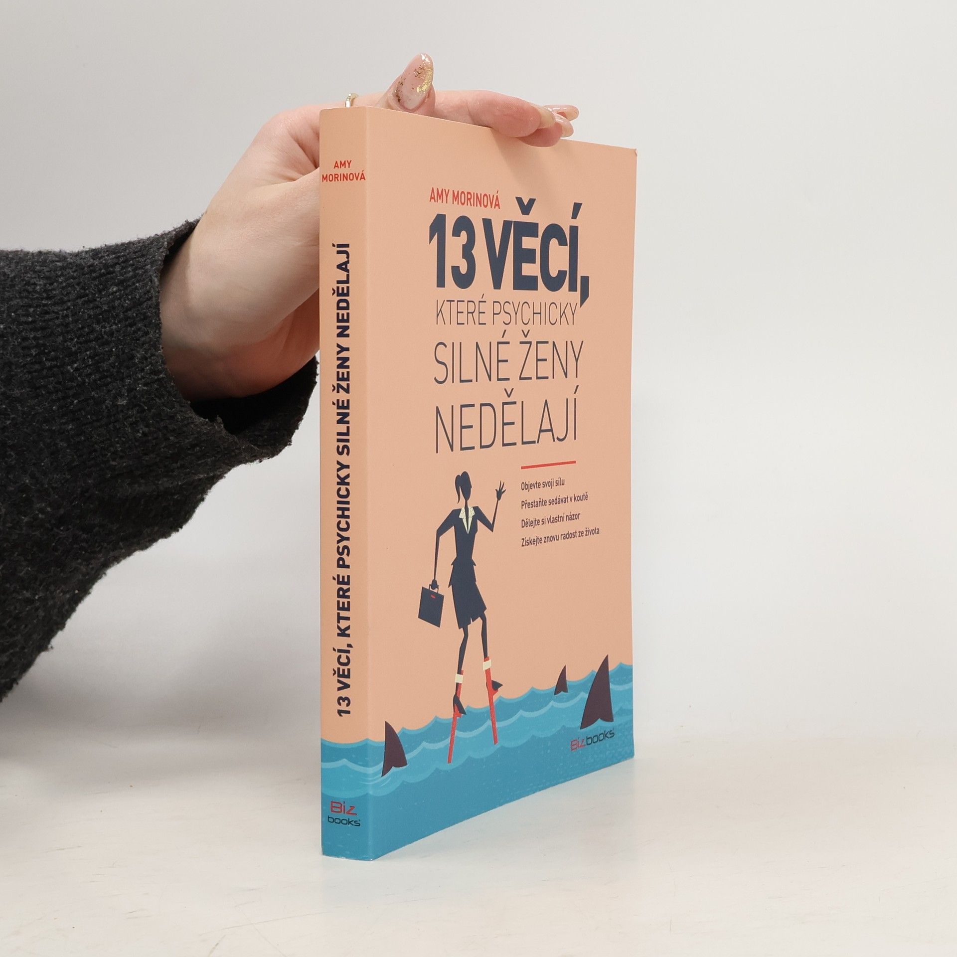 Amy Morin 13 věcí, které psychicky silné ženy nedělají