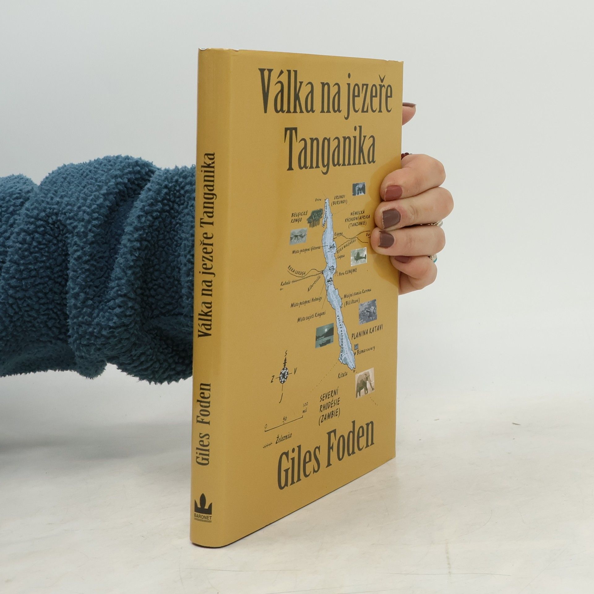 Giles Foden Válka na jezeře Tanganika. Podivný příběh boje o jezero