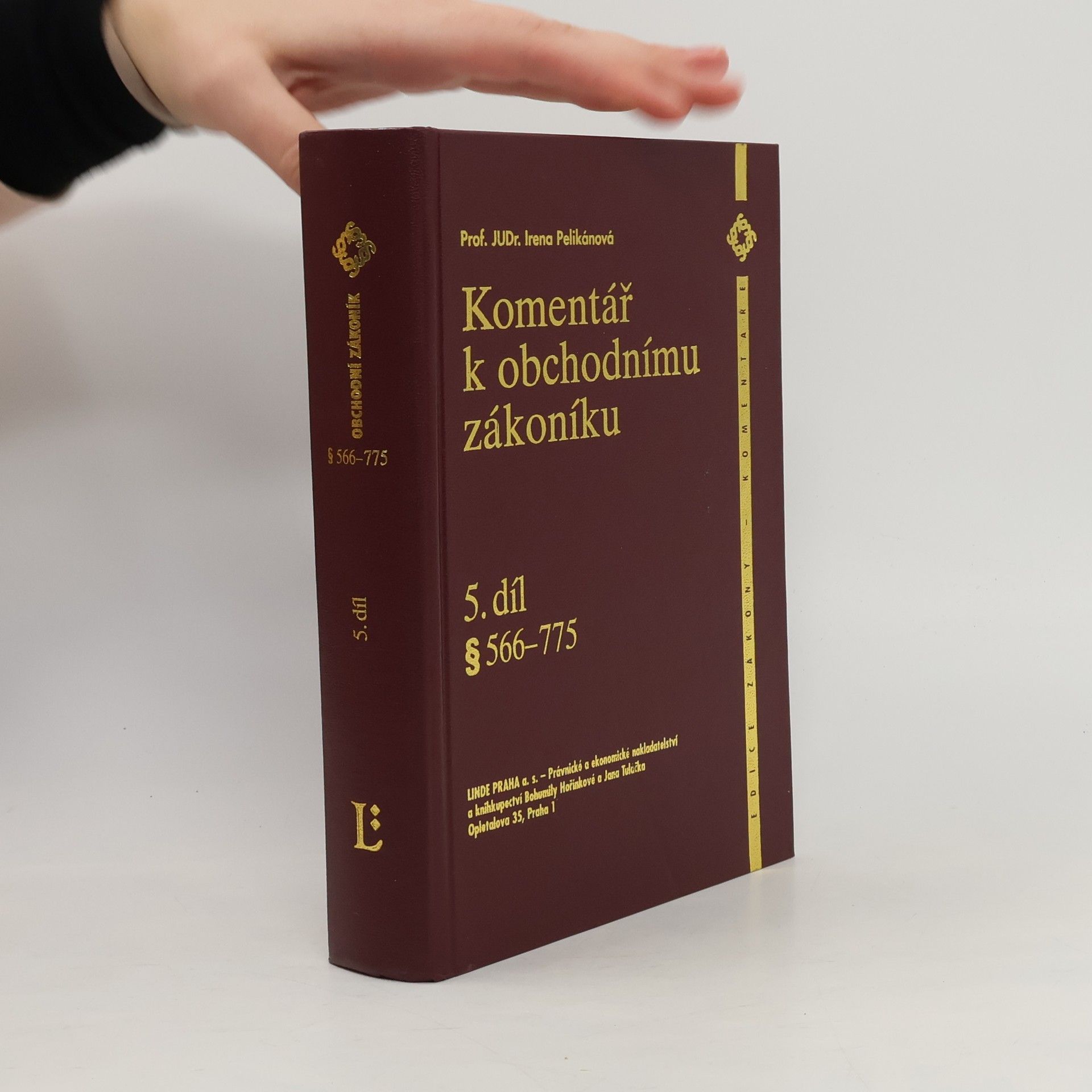 Irena Pelikánová Komentář k obchodnímu zákoníku. Díl 5, § 566-775