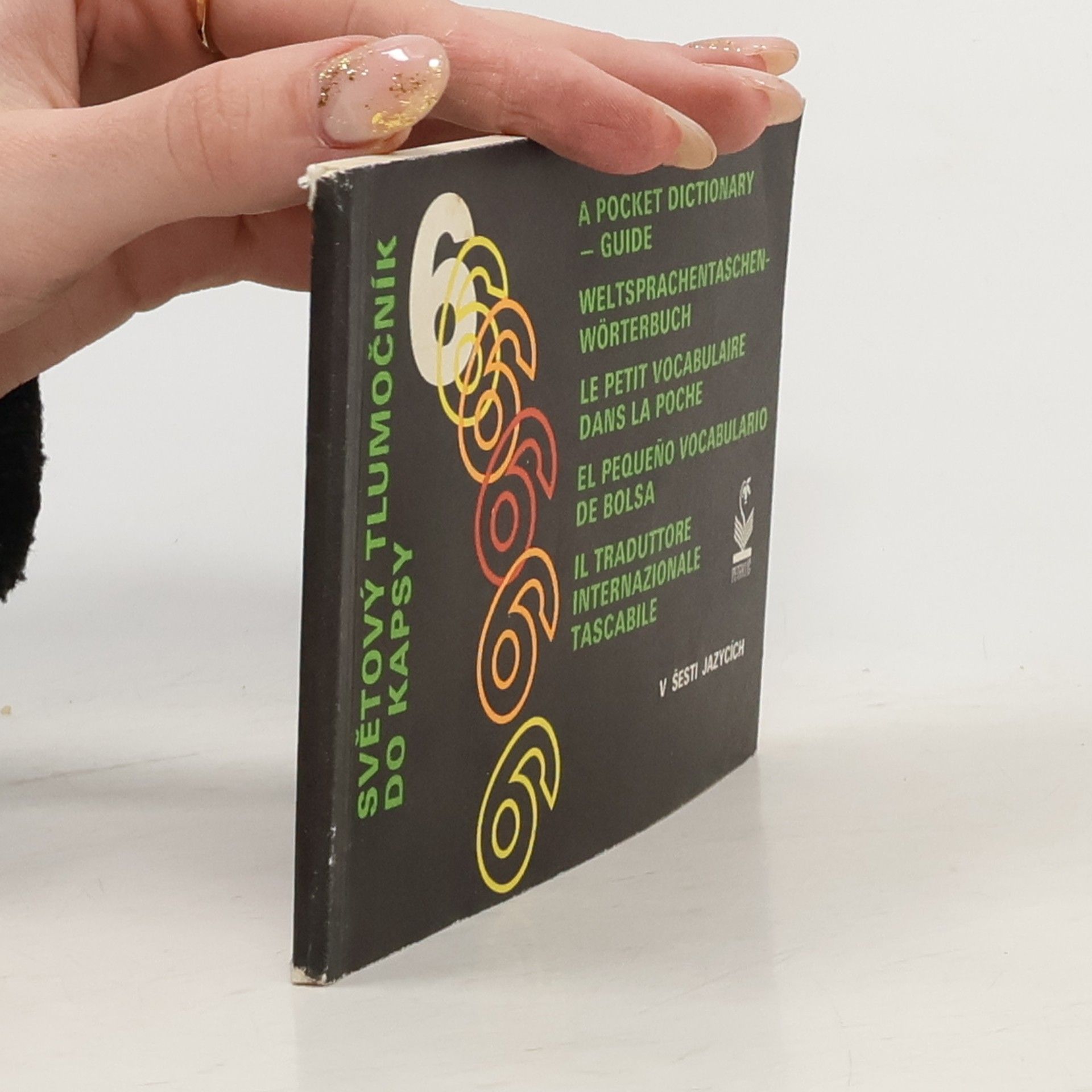 Kolektív autorov Světový tlumočník do kapsy. v šesti jazycích (česko-anglicko-francouzsko-německo-španělsko-italský)
