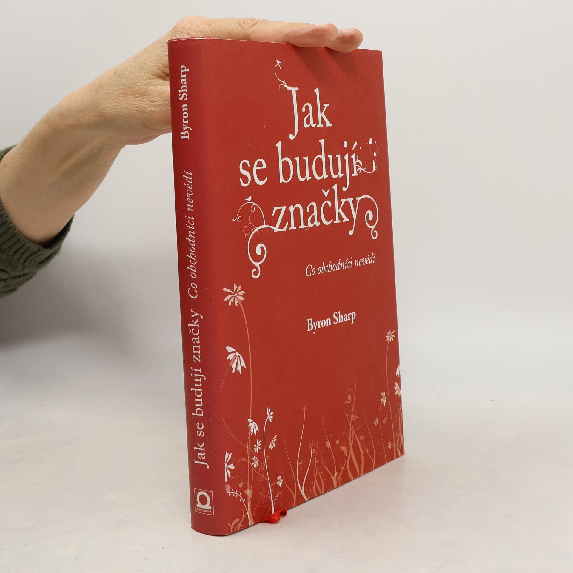 Byron Sharp Jak se budují značky