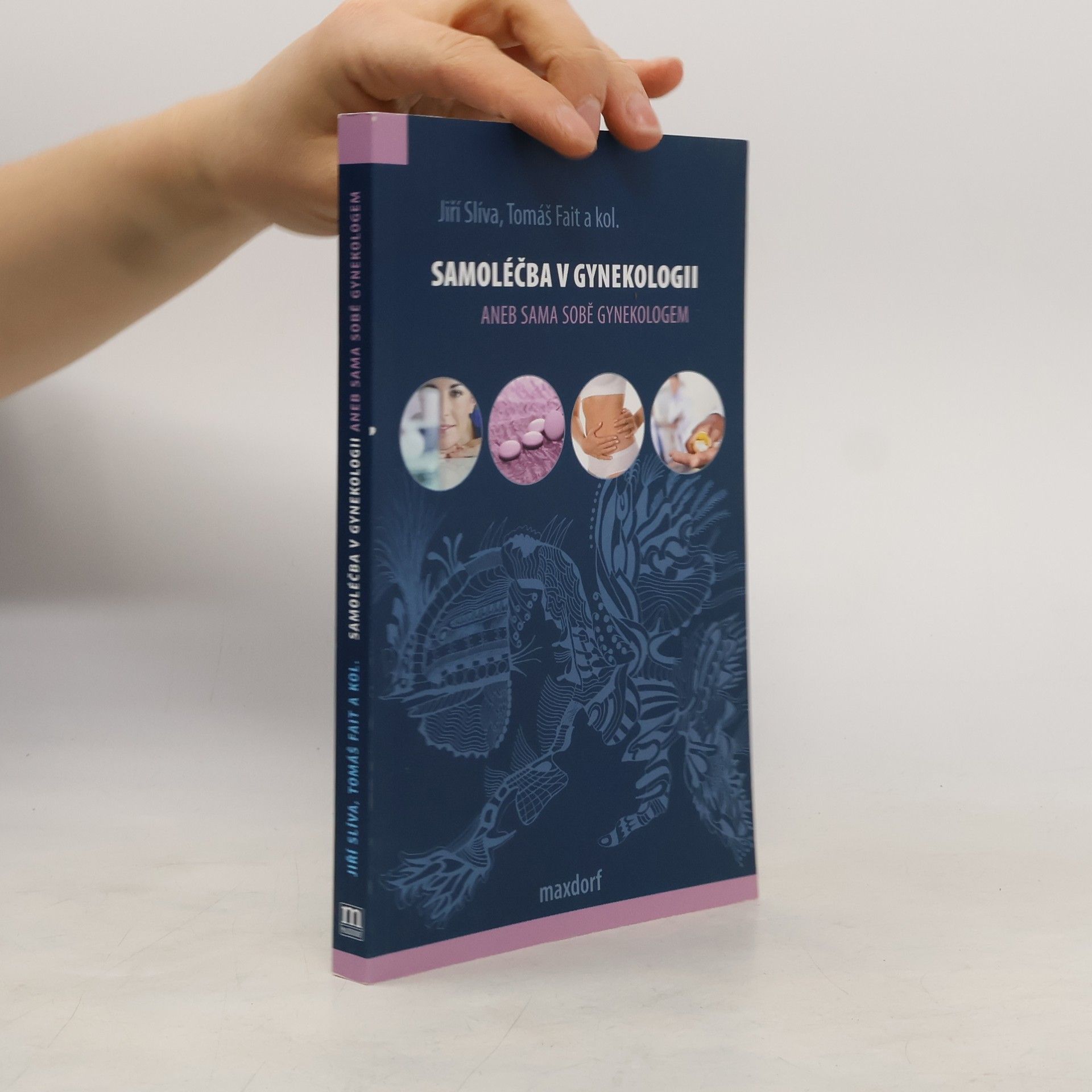 Jiří Slíva Samoléčba v gynekologii, aneb, Sama sobě gynekologem