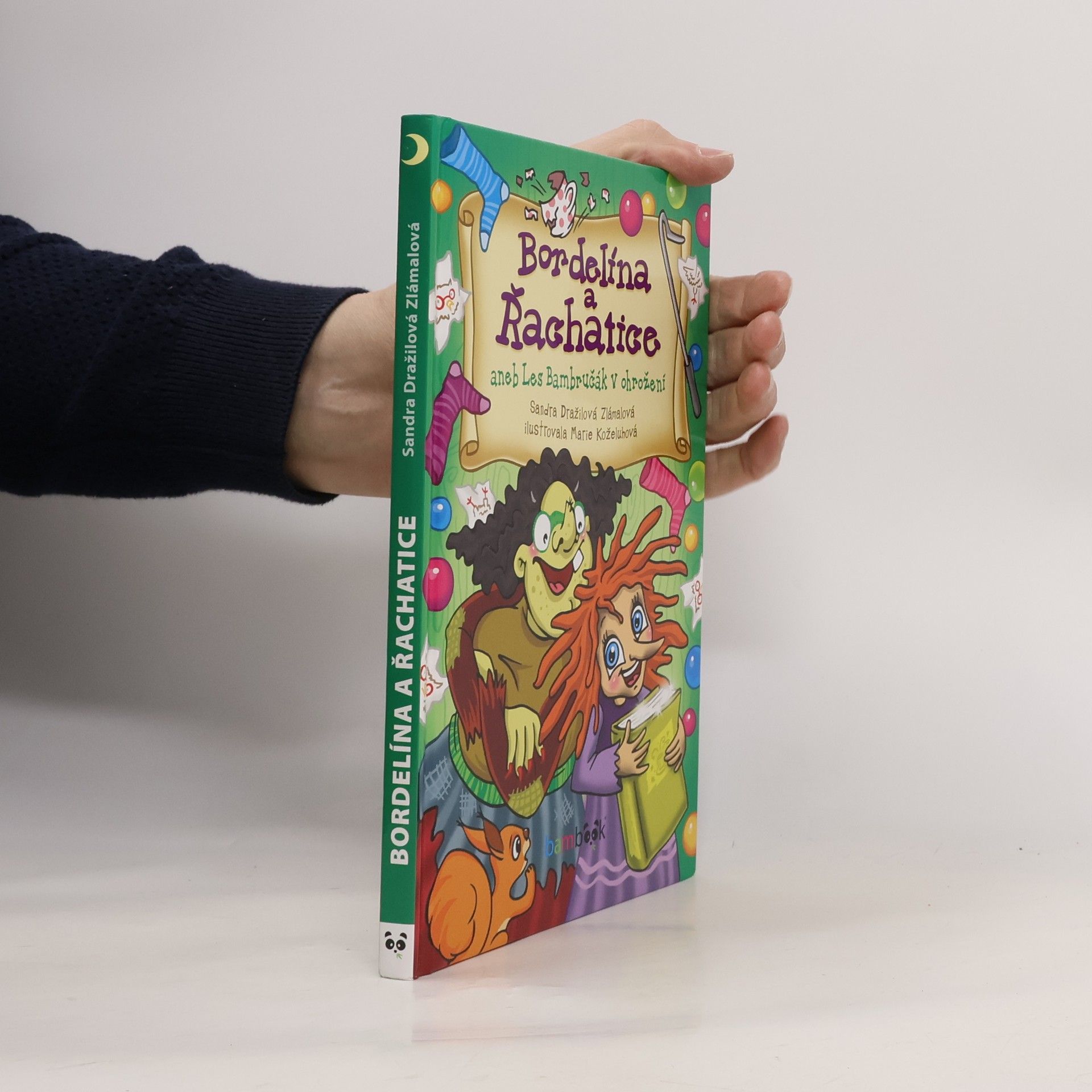 Sandra Dražilová Zlámalová Bordelína a Řachatice aneb Les Bambručák v ohrožení