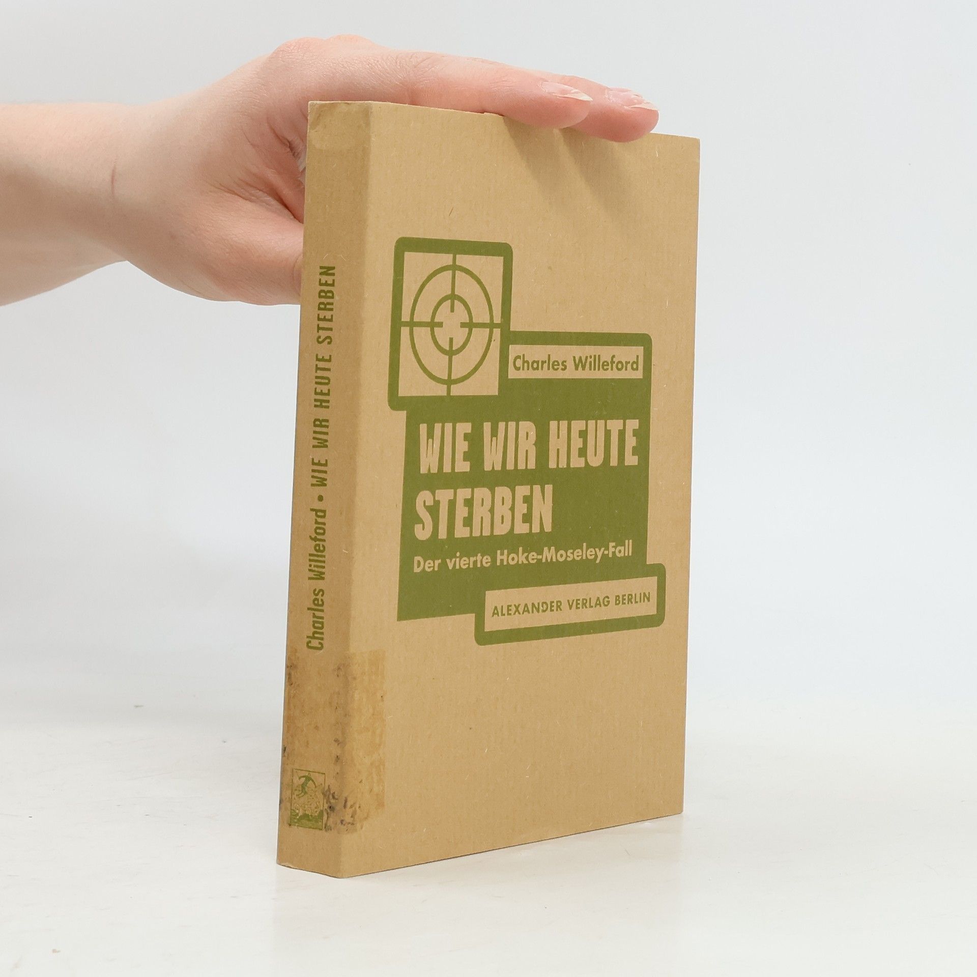 Charles Ray Willeford Wie wir heute sterben