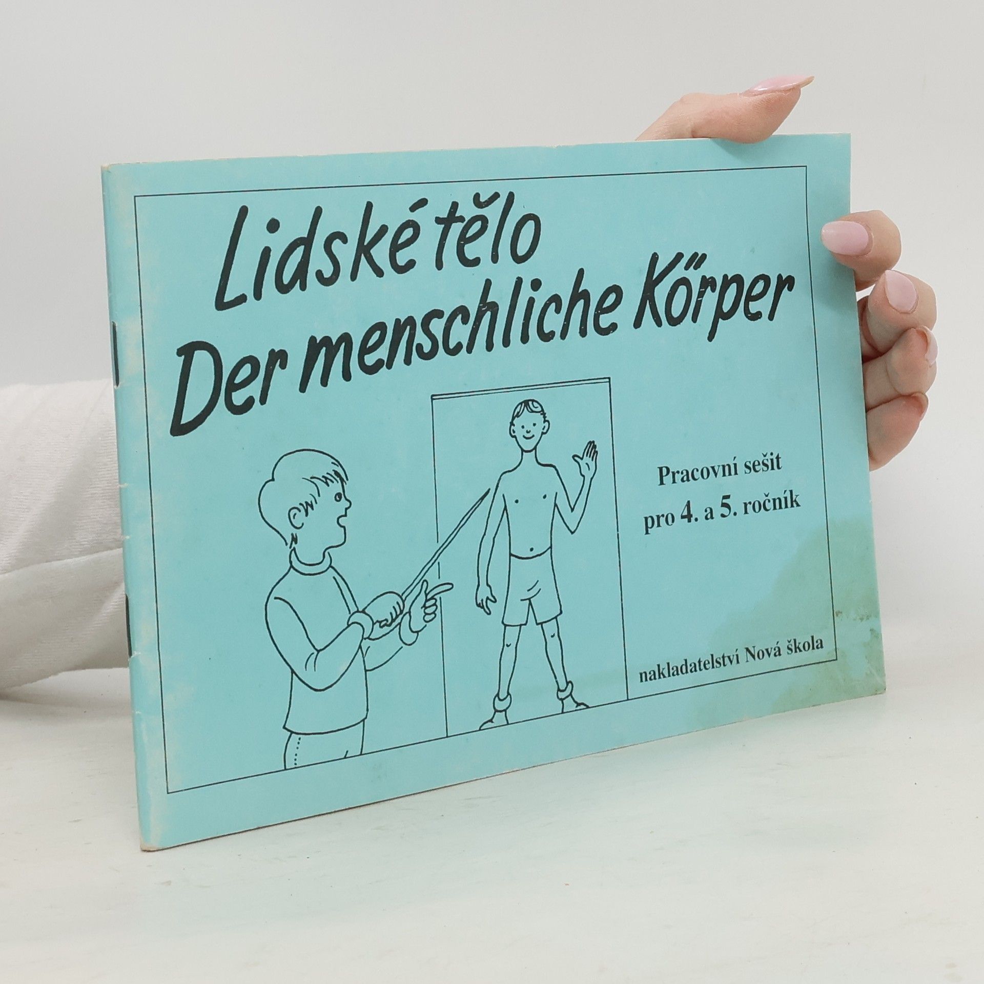 Kolektív autorov Lidské tělo: Der menschliche Körper: Pracovní sešit pro 4. a 5. ročník