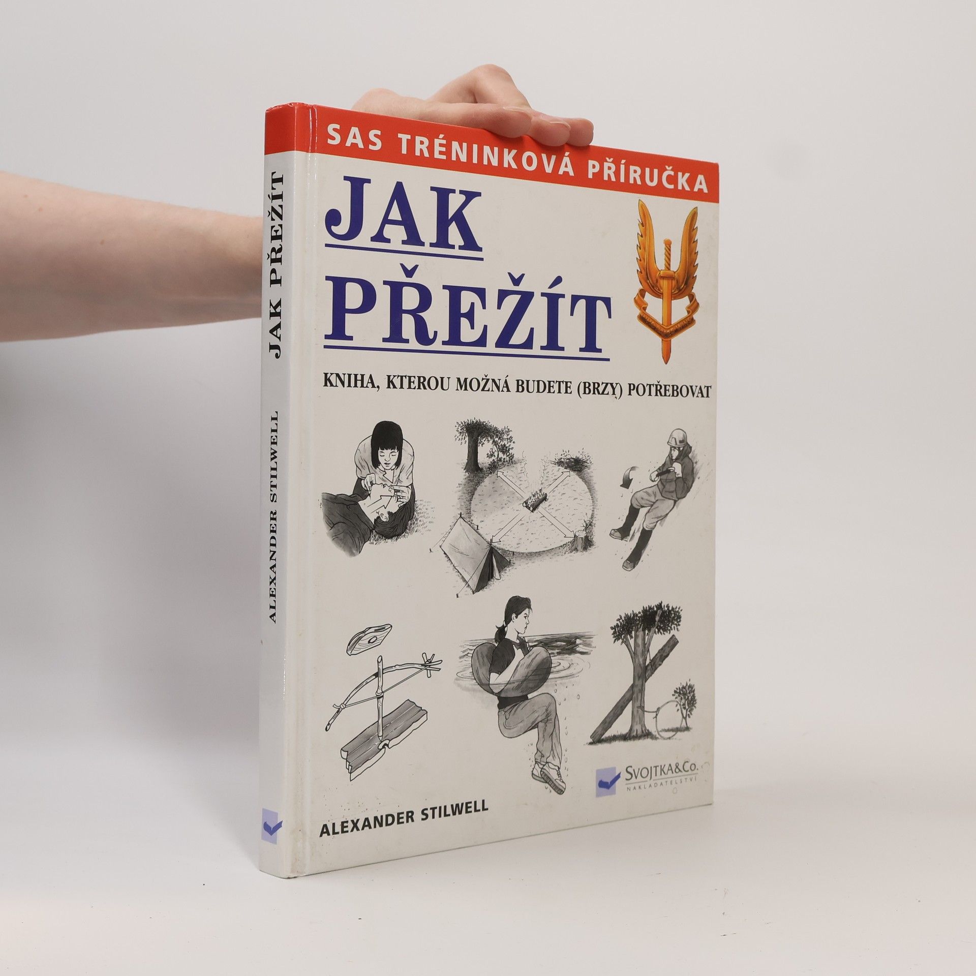 Alexander Stilwell Jak přežít: Kniha, kterou možná budete (brzy) potřebovat