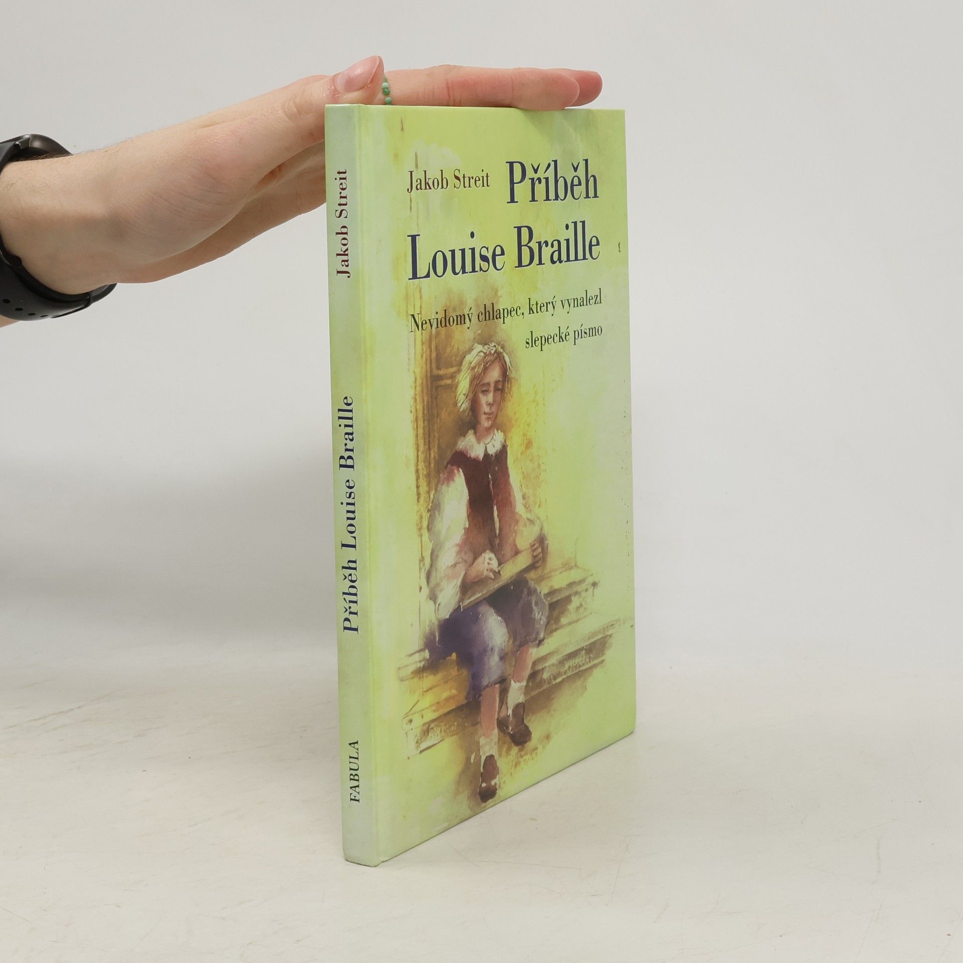 Jakob Streit Příběh Louise Braille. Nevidomý chlapec, který vynalezl slepecké písmo