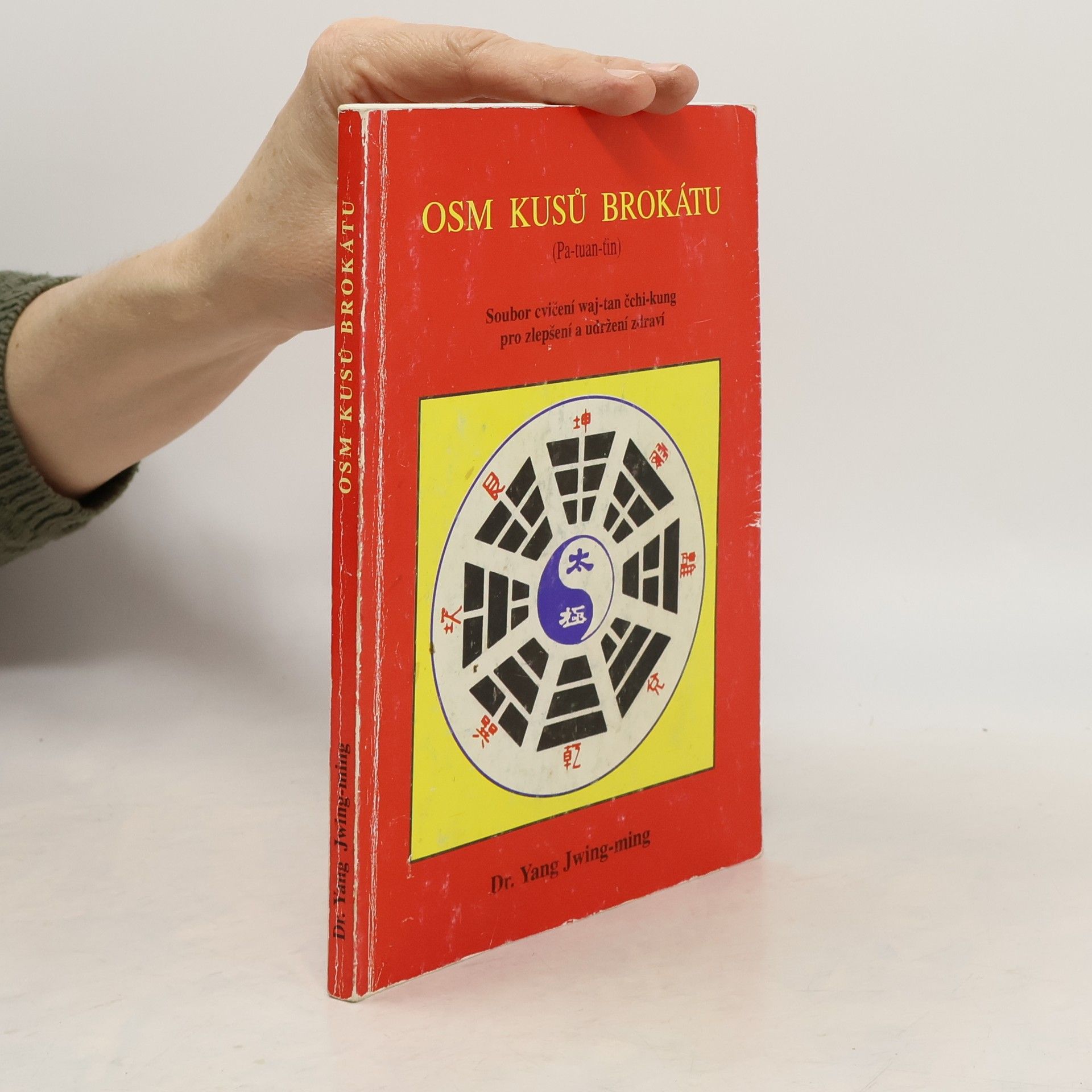 Dr. Yang Jwing ming Osm kusů brokátu: Soubor cvičení waj-tan čchi-kung pro zlepšení a udržení zdraví