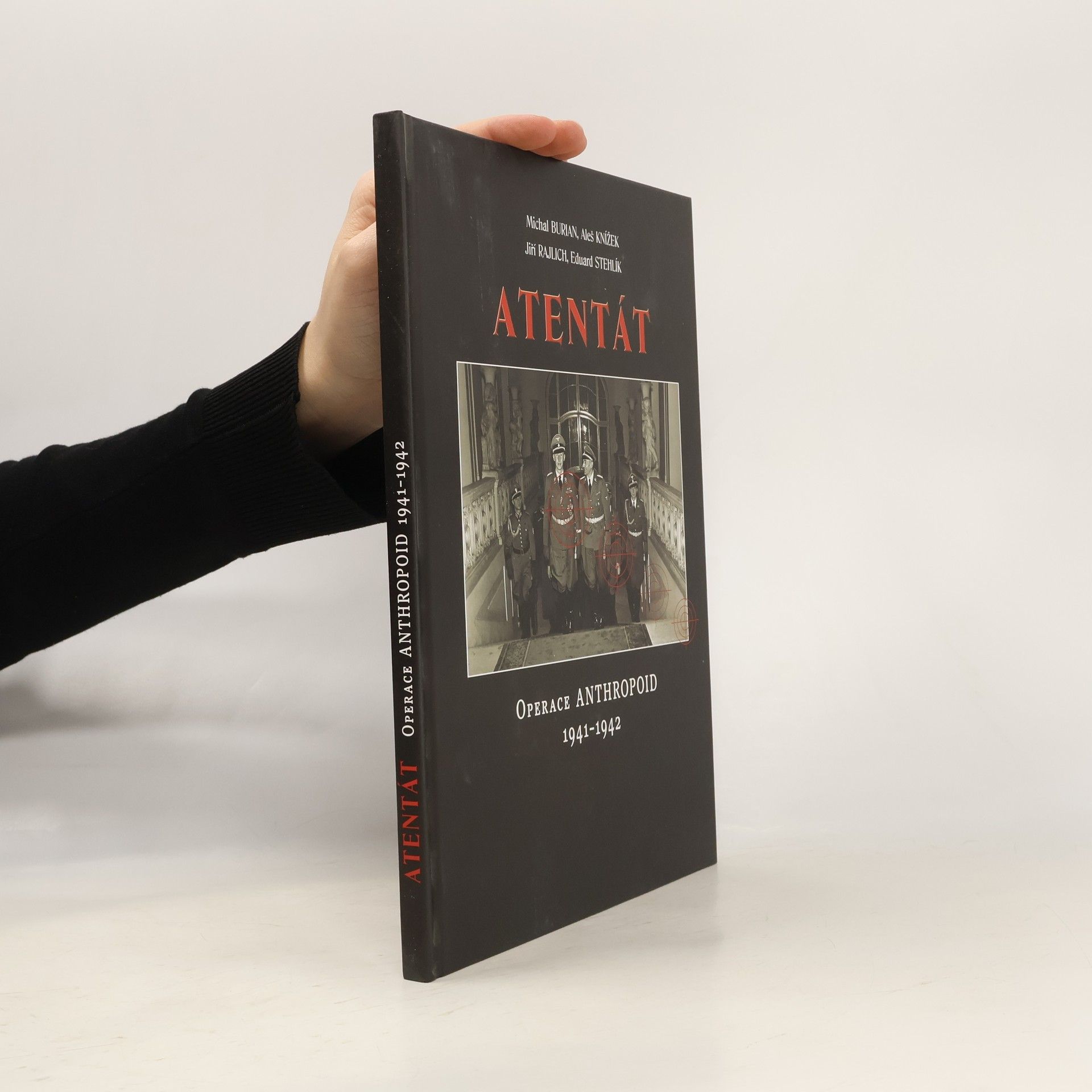 Various authors Atentát. Operace Anthropoid 1941-1942