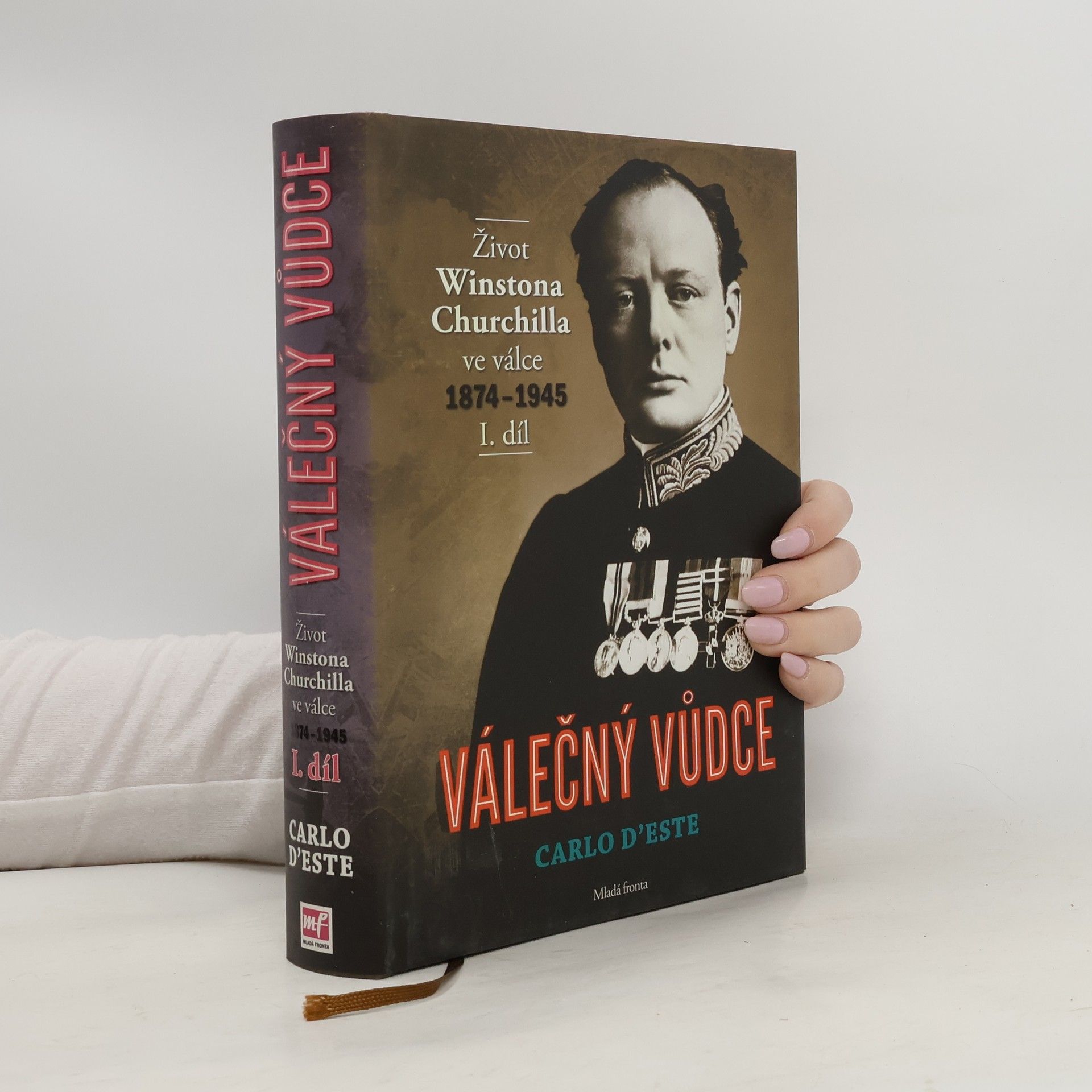 Carlo D’Este Válečný vůdce : život Winstona Churchilla ve válce 1874-1945 I.díl