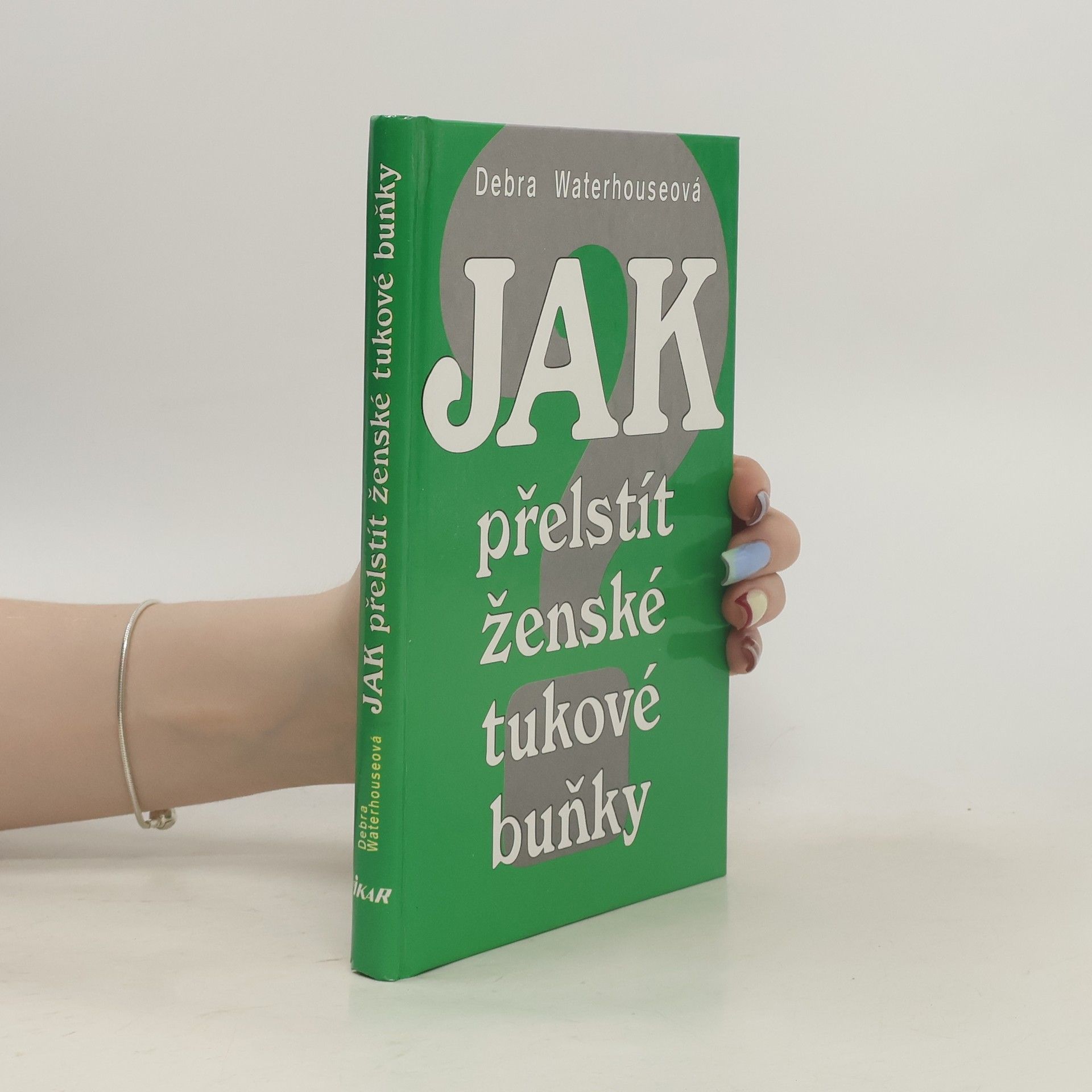 Debra Waterhouse Jak přelstít ženské tukové buňky