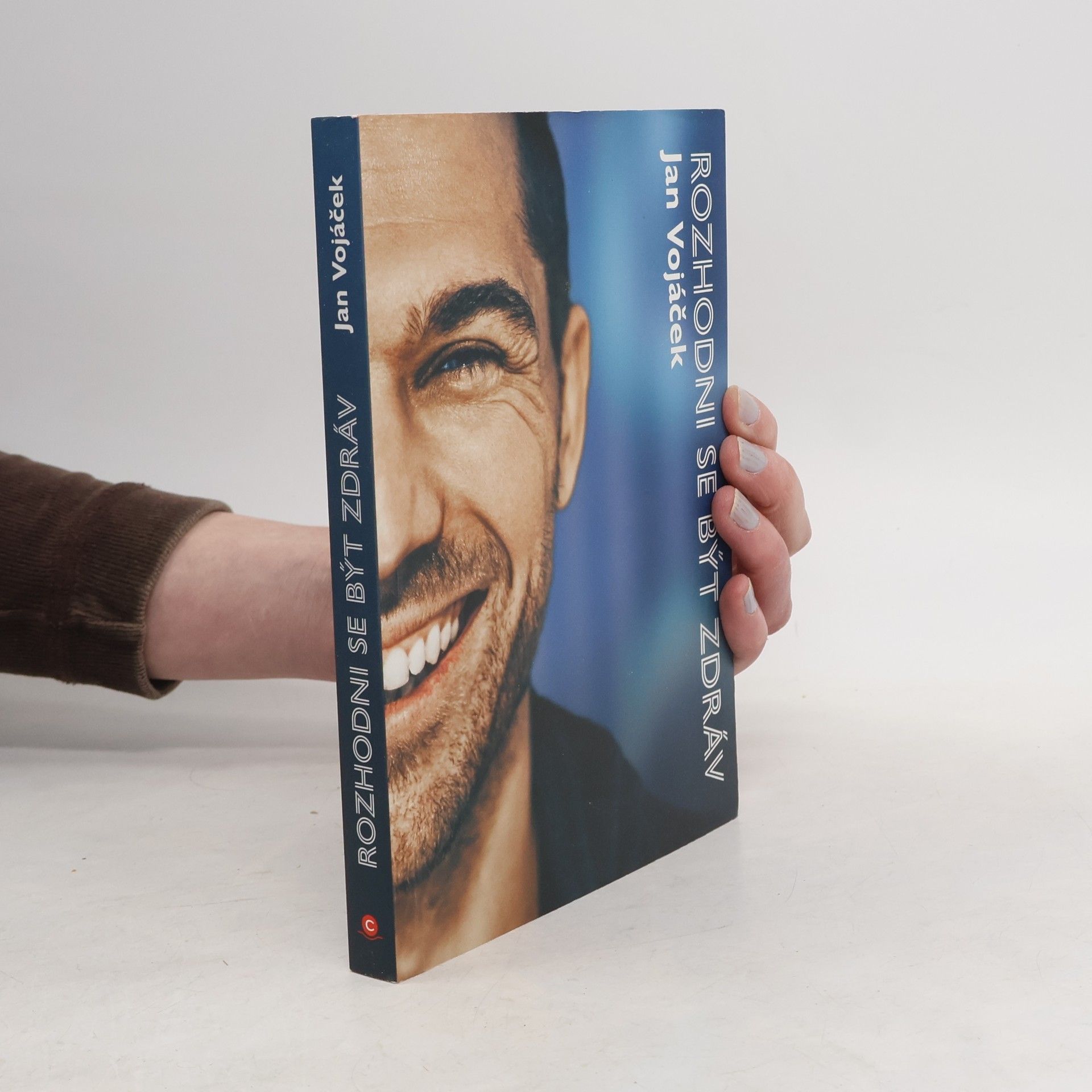 Jan Vojáček Rozhodni se být zdráv