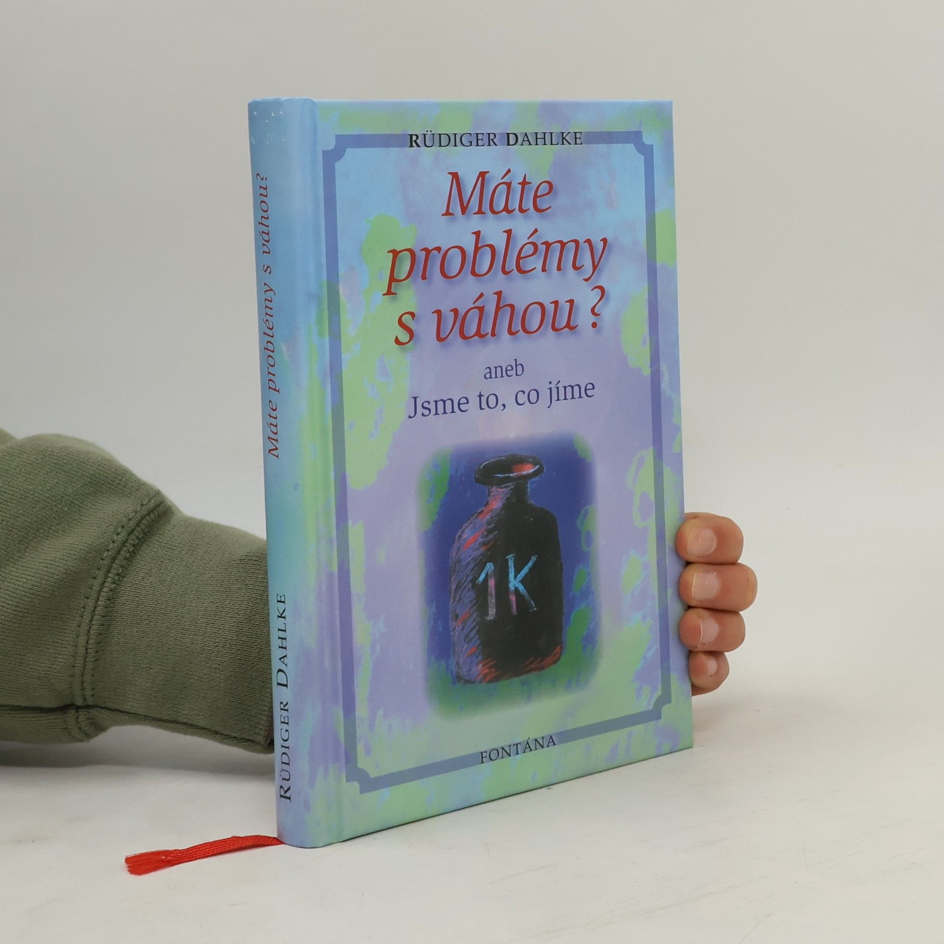 Ruediger Dahlke Máte problémy s váhou? aneb Jsme to, co jíme